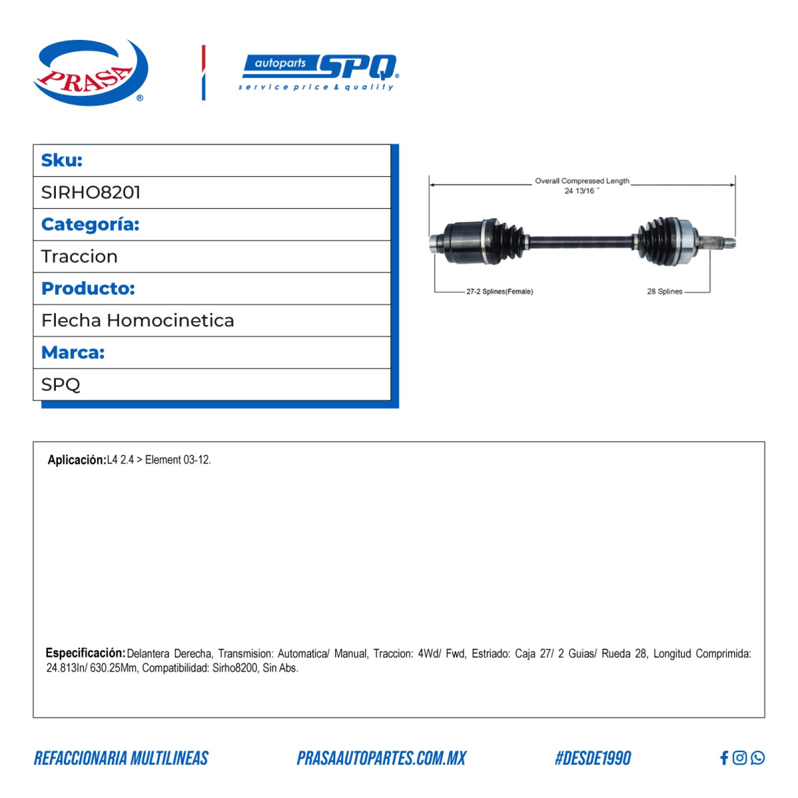 Flecha Homocinetica, SPQ; Para Honda Element 2003-2012 L4; 2.4