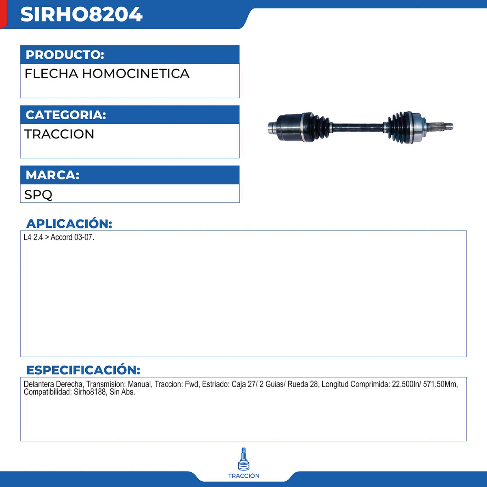Flecha Homocinetica, SPQ; Para Honda Accord 2003-2007 L4; 2.4