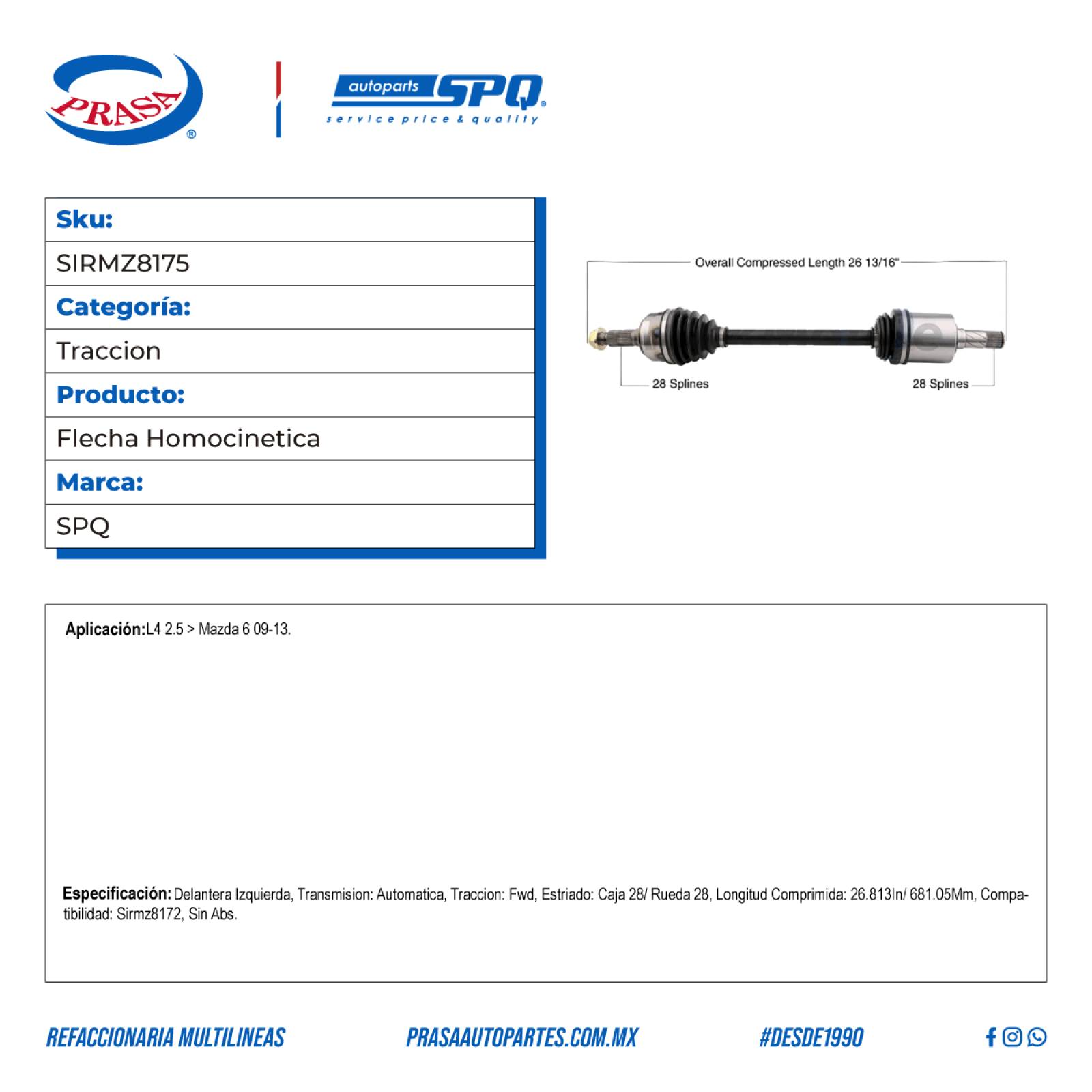 Flecha Homocinetica, SPQ; Para Mazda Mazda 6 2009-2013 L4; 2.5