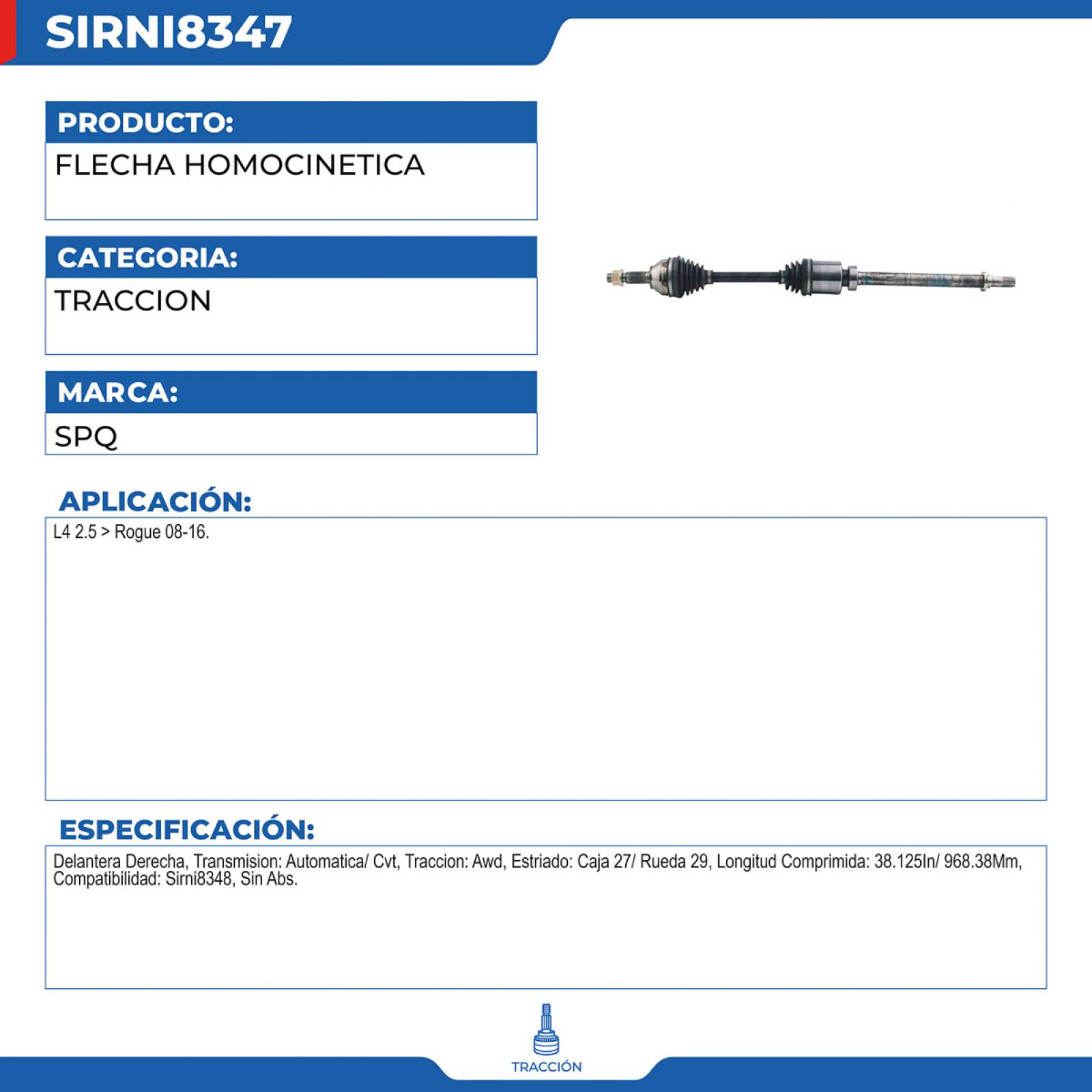 Flecha Homocinetica, SPQ; para Nissan Rogue L4; (2.5) 2008-2016