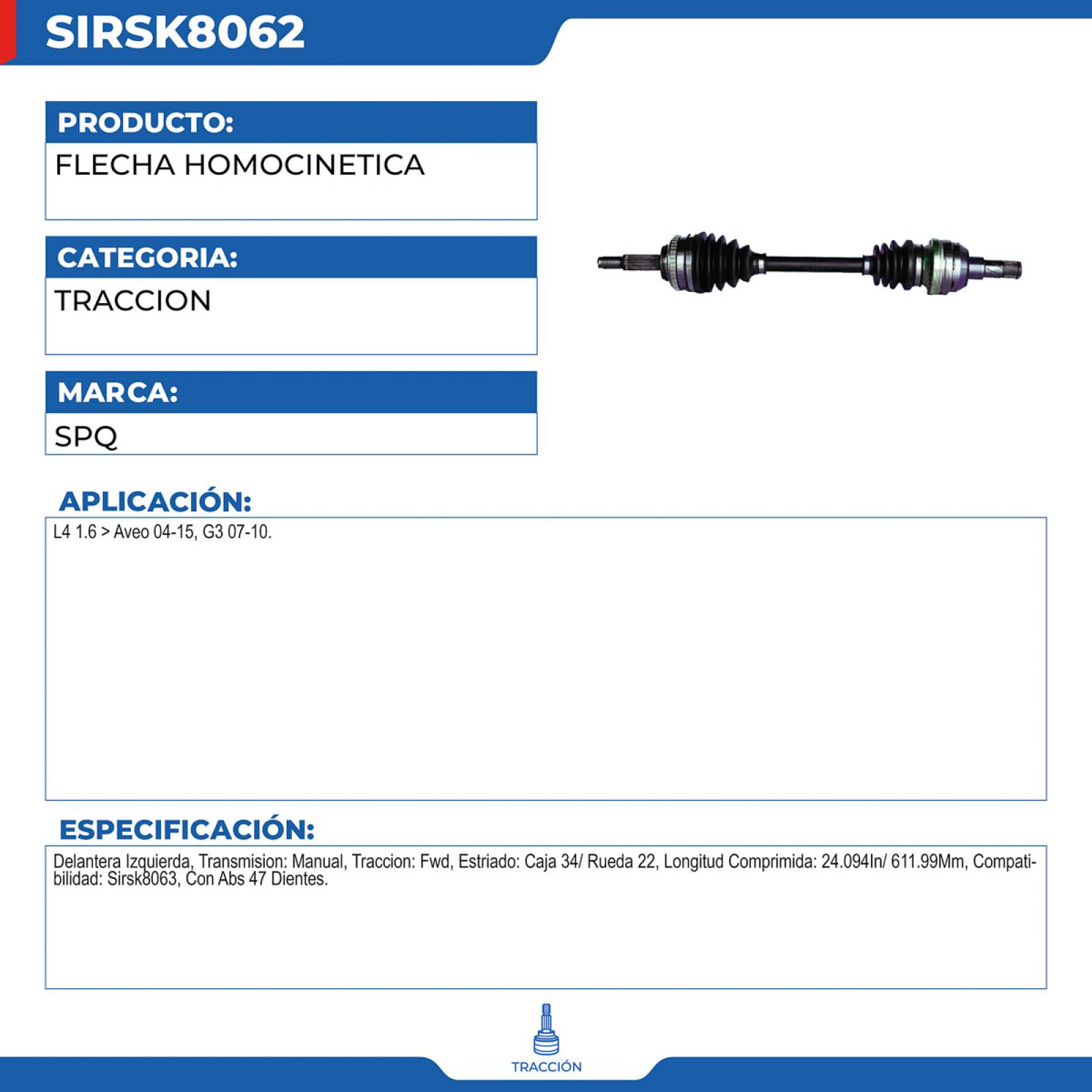 Flecha Homocinetica, SPQ; para Chevrolet Aveo L4; (1.6) 2004-2015