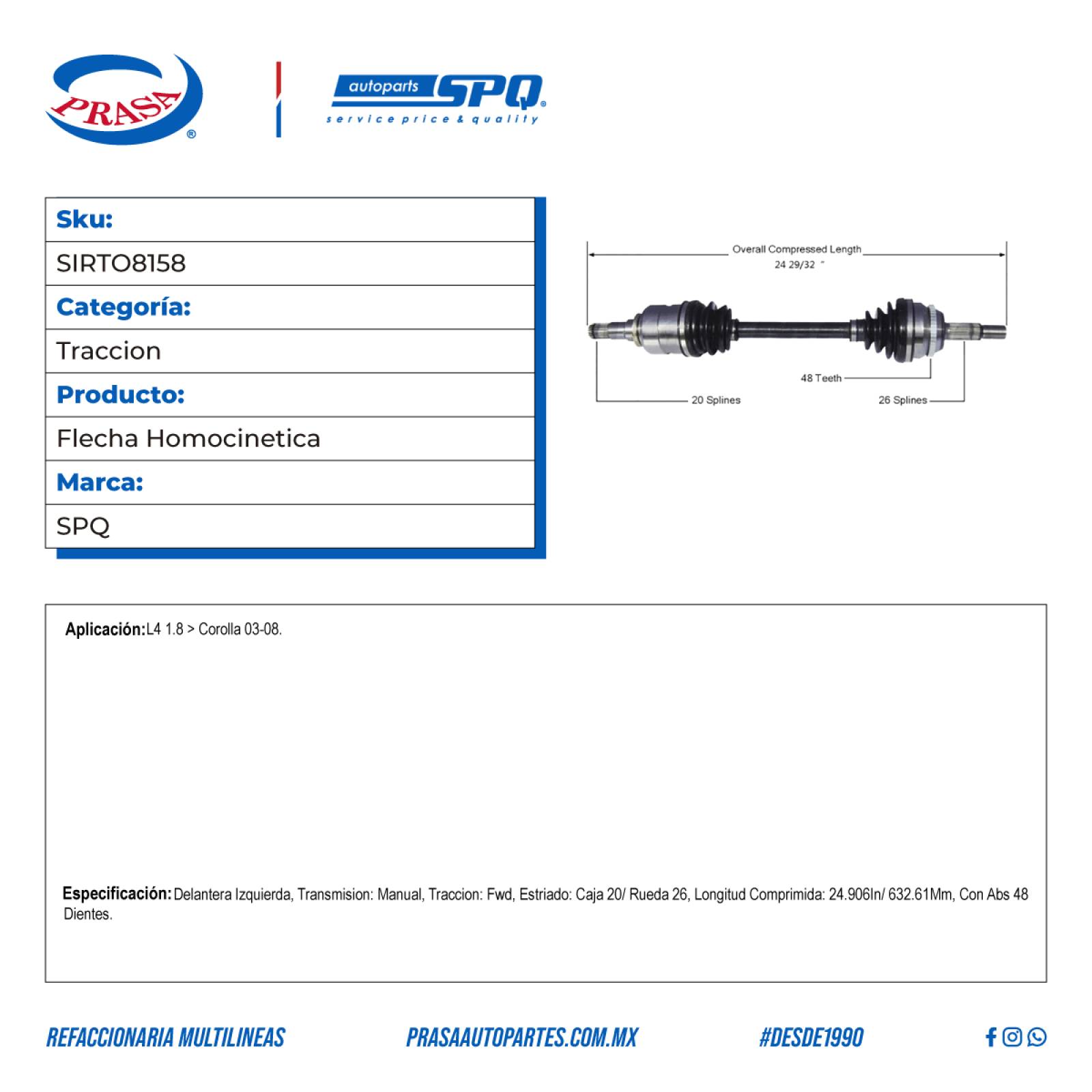 Flecha Homocinetica, SPQ; para Toyota Corolla L4; (1.8) 2003-2008