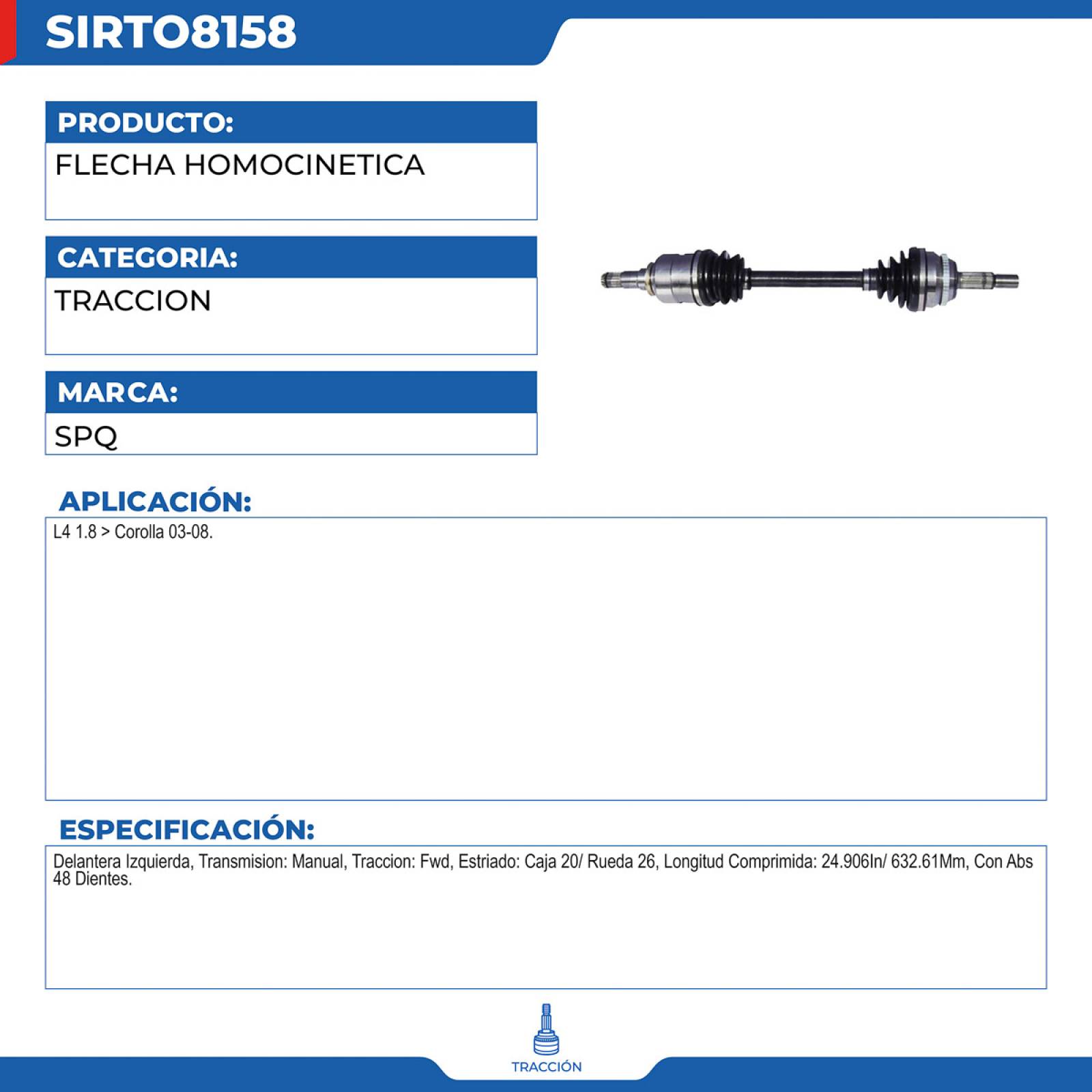 Flecha Homocinetica, SPQ; para Toyota Corolla L4; (1.8) 2003-2008