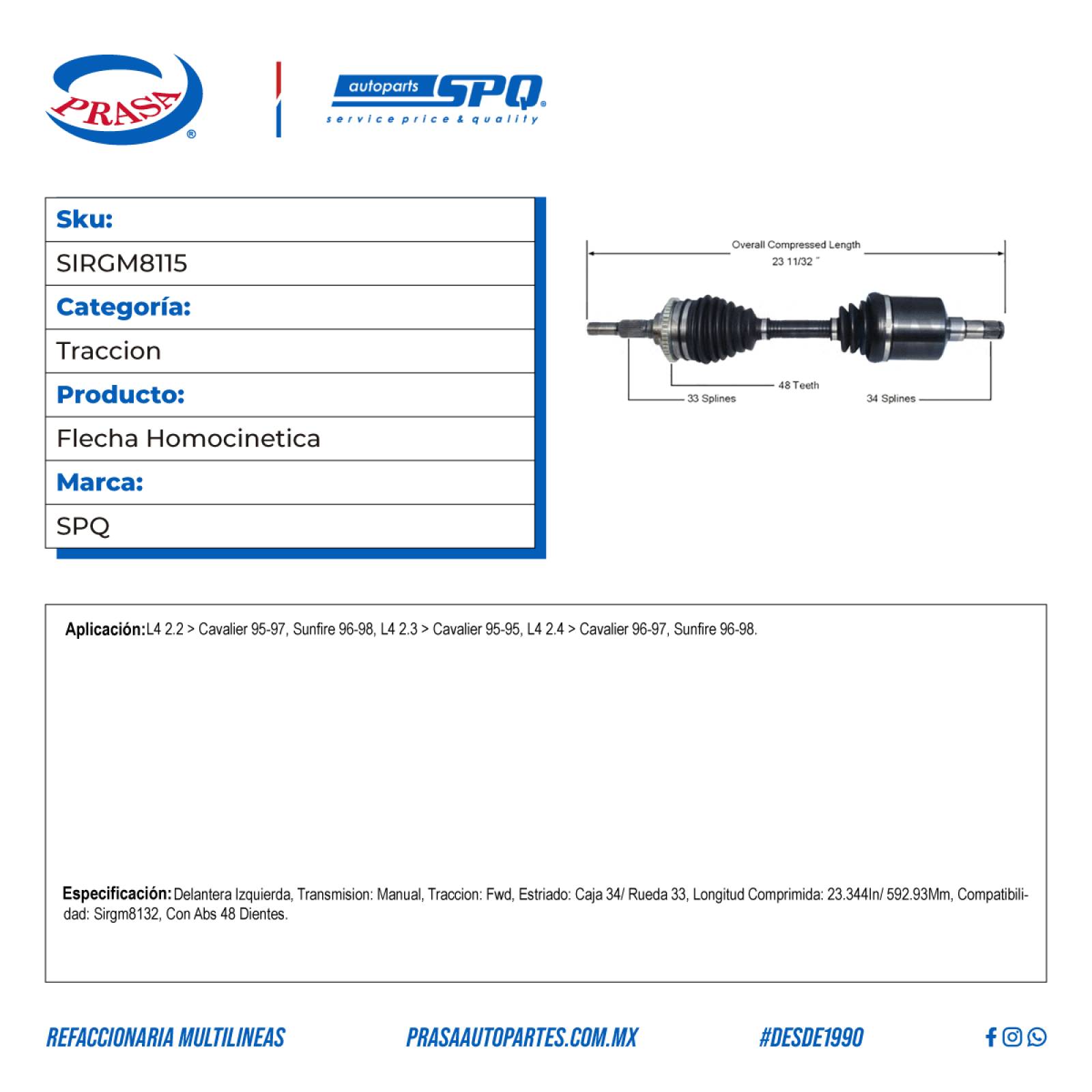 Flecha Homocinetica, SPQ; para Chevrolet Cavalier L4; (2.2) 1995-1997
