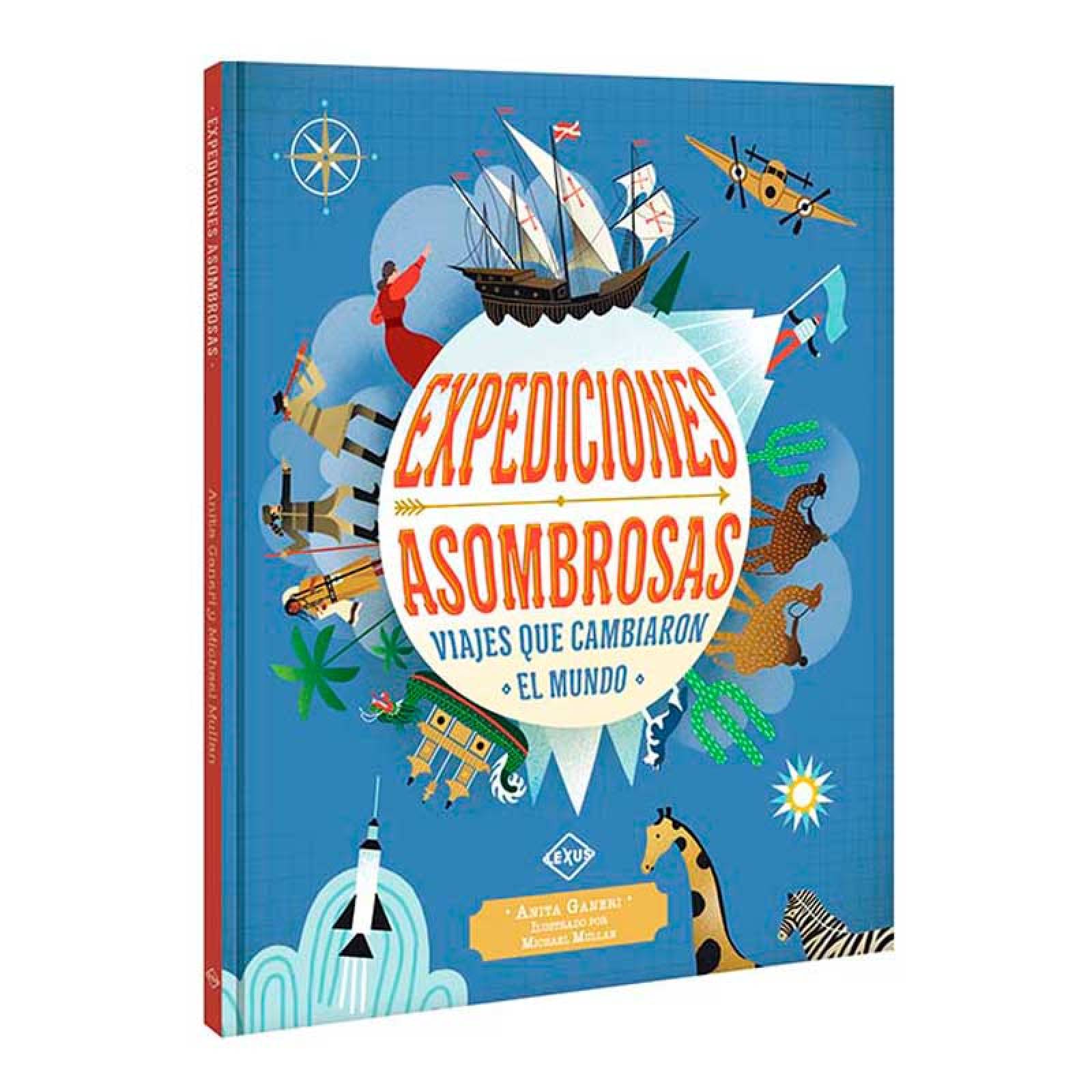 Expediciones Asombrosas Viajes Que Cambiaron El Mundo