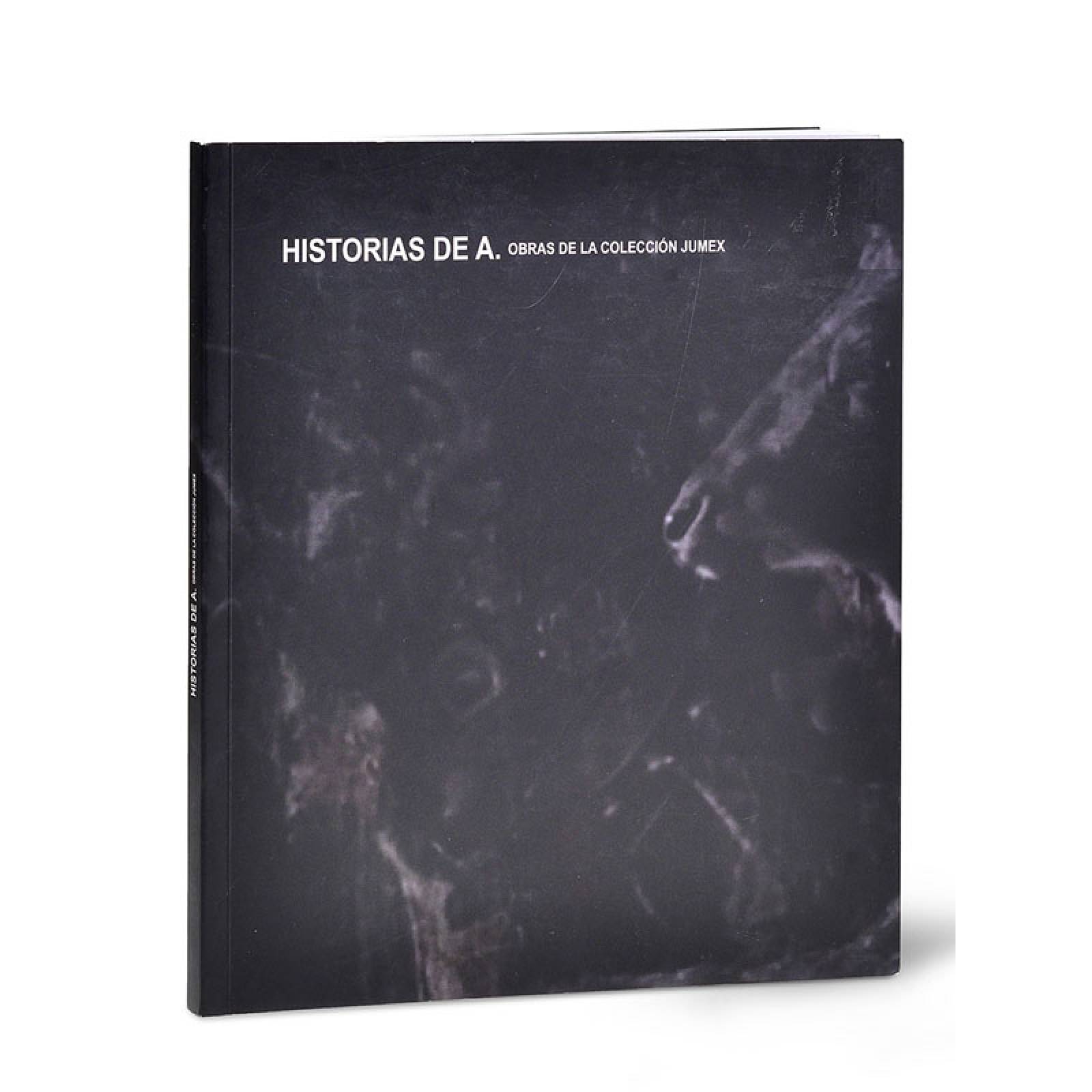 Historias de A. Obras de la Colección Jumex