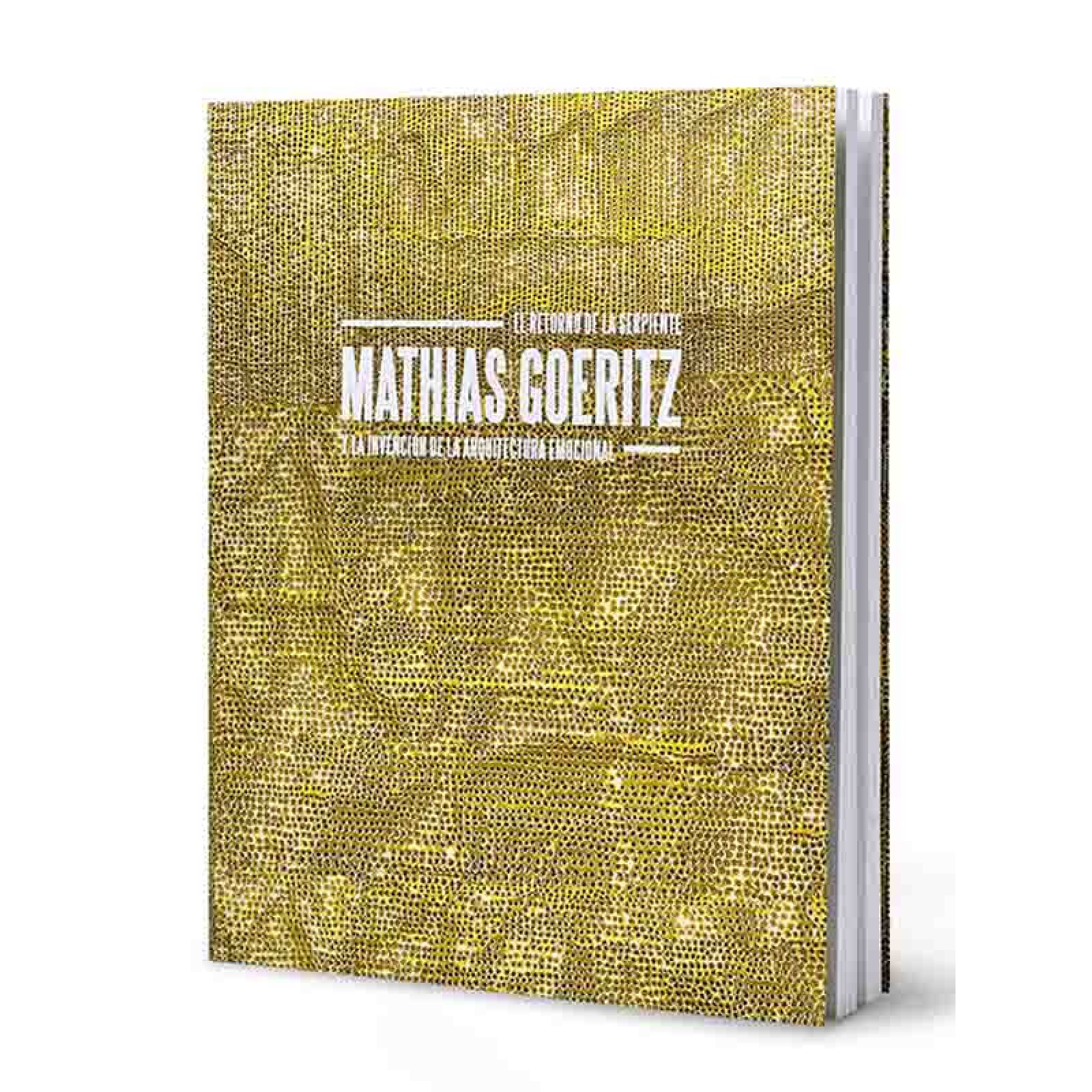 El retorno de la serpiente : Mathias Goeritz y la invención de la arquitectura emocional