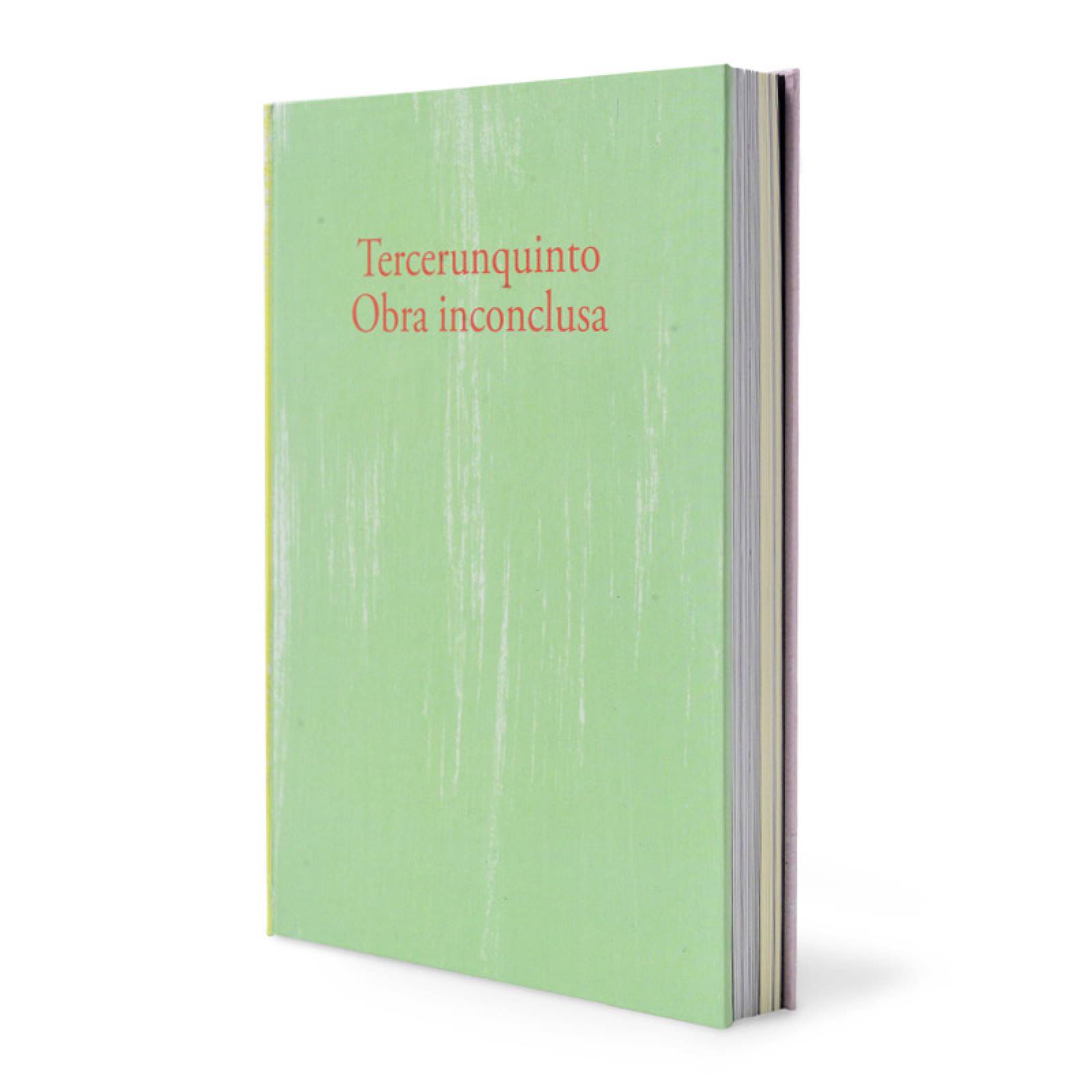 Tercerunquinto, obra inconclusa.