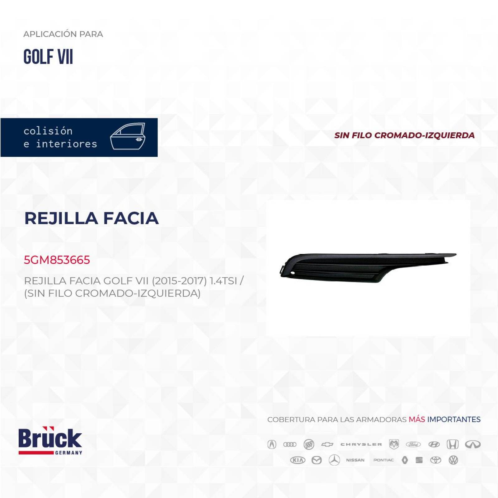 Rejilla Facia 5GM853665 Bruck-Germany