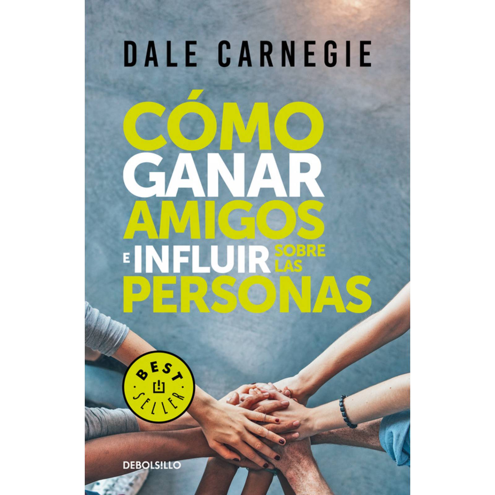 Libro Cómo ganar amigos e influir sobre las personas Autor Carnegie, Dale