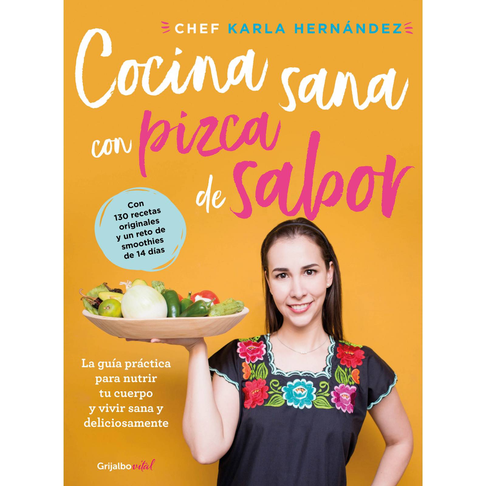 Cocina sana con pizca de saborAutorHernández, Chef Karla
