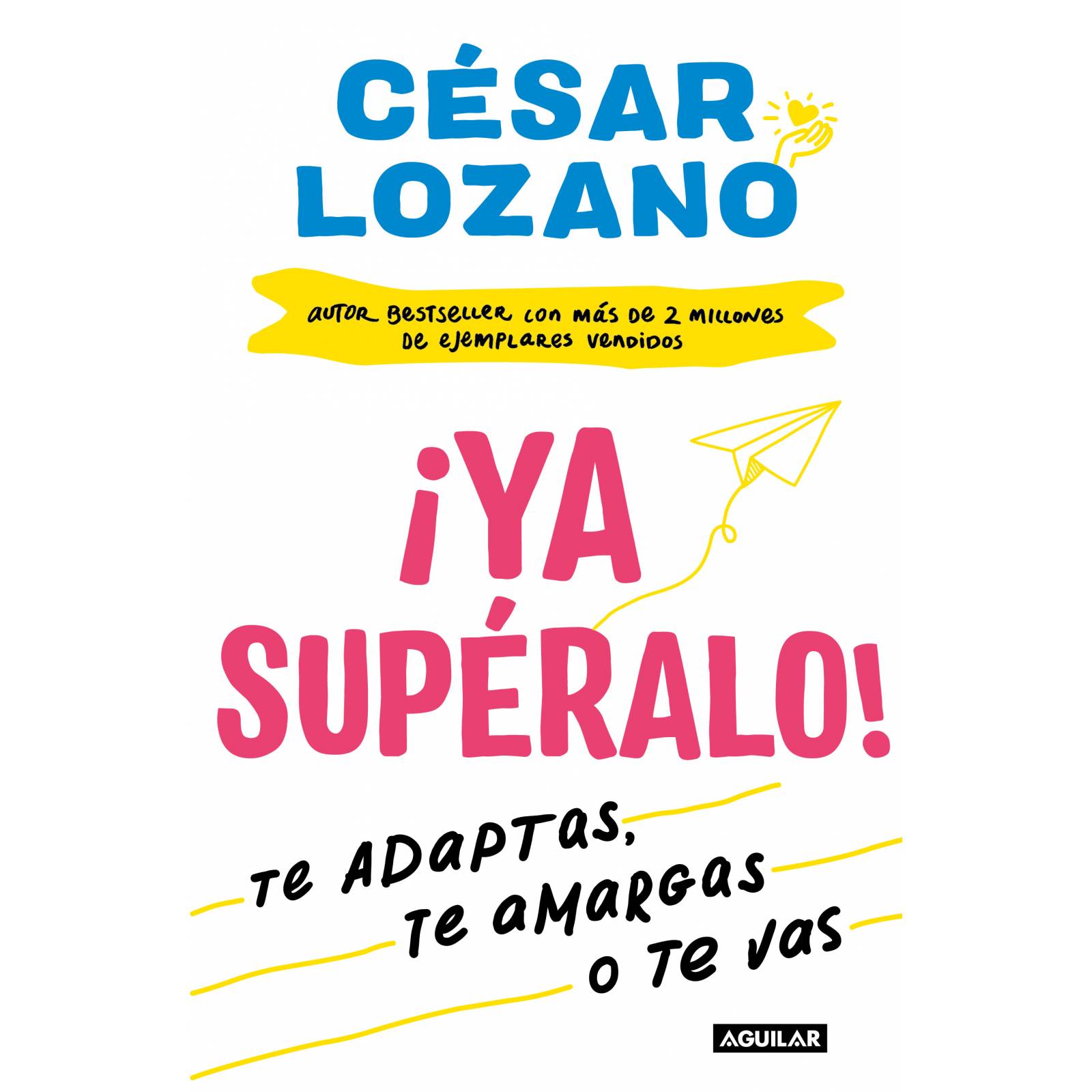 ¡Ya supéralo!AutorLozano, César