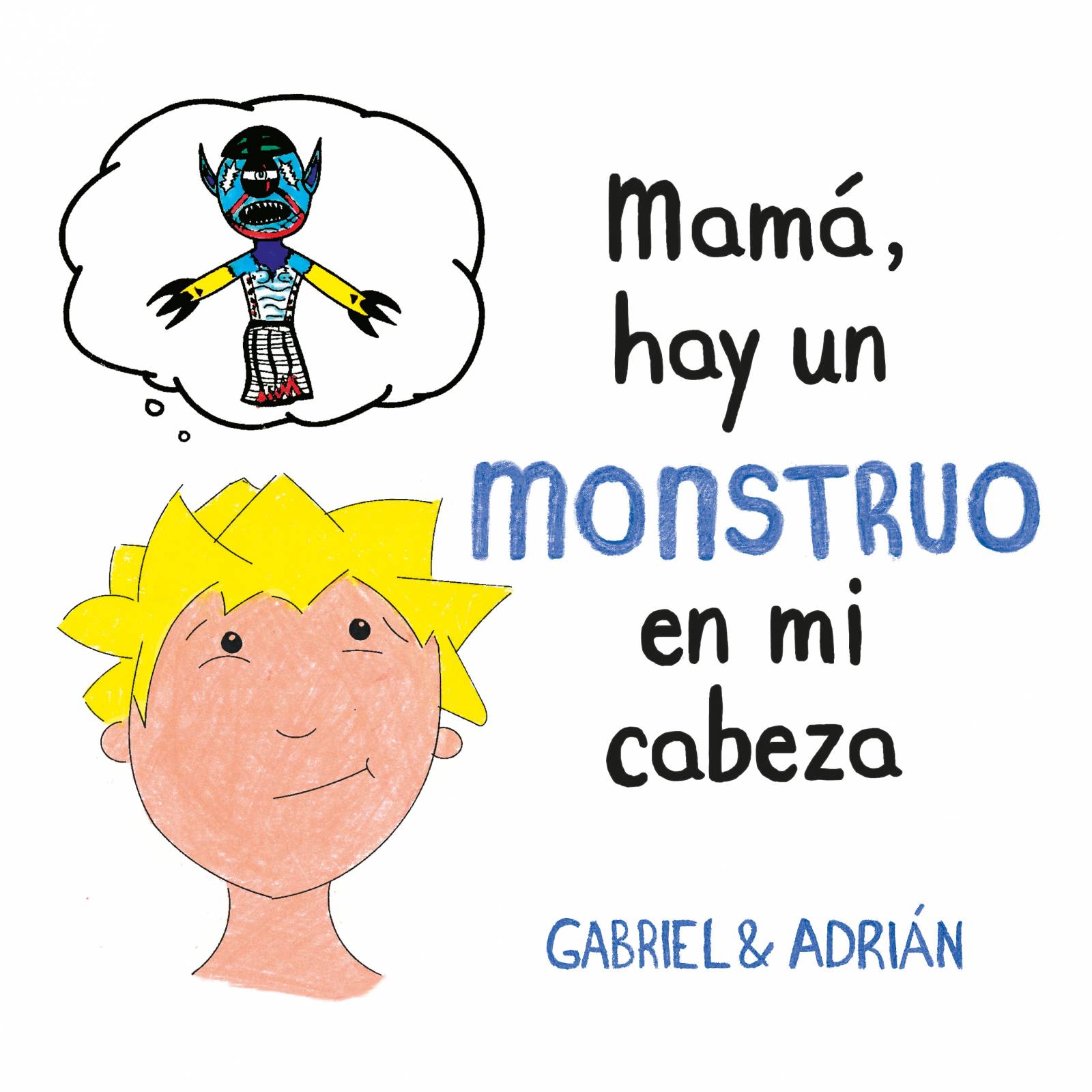 Mamá, hay un monstruo en mi cabeza