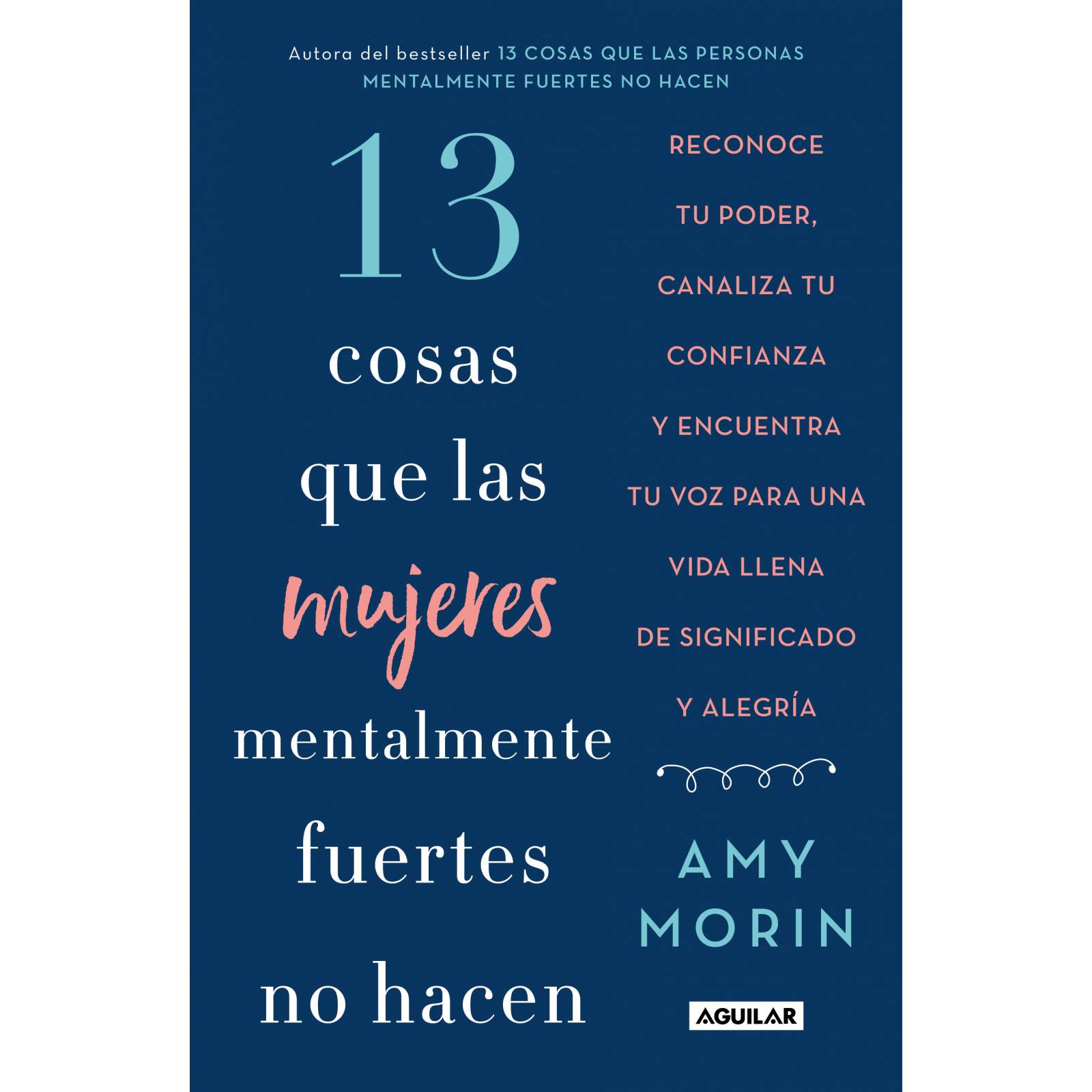 13 cosas que las mujeres mentalmente fuertes no hacenAutorMorin, Amy
