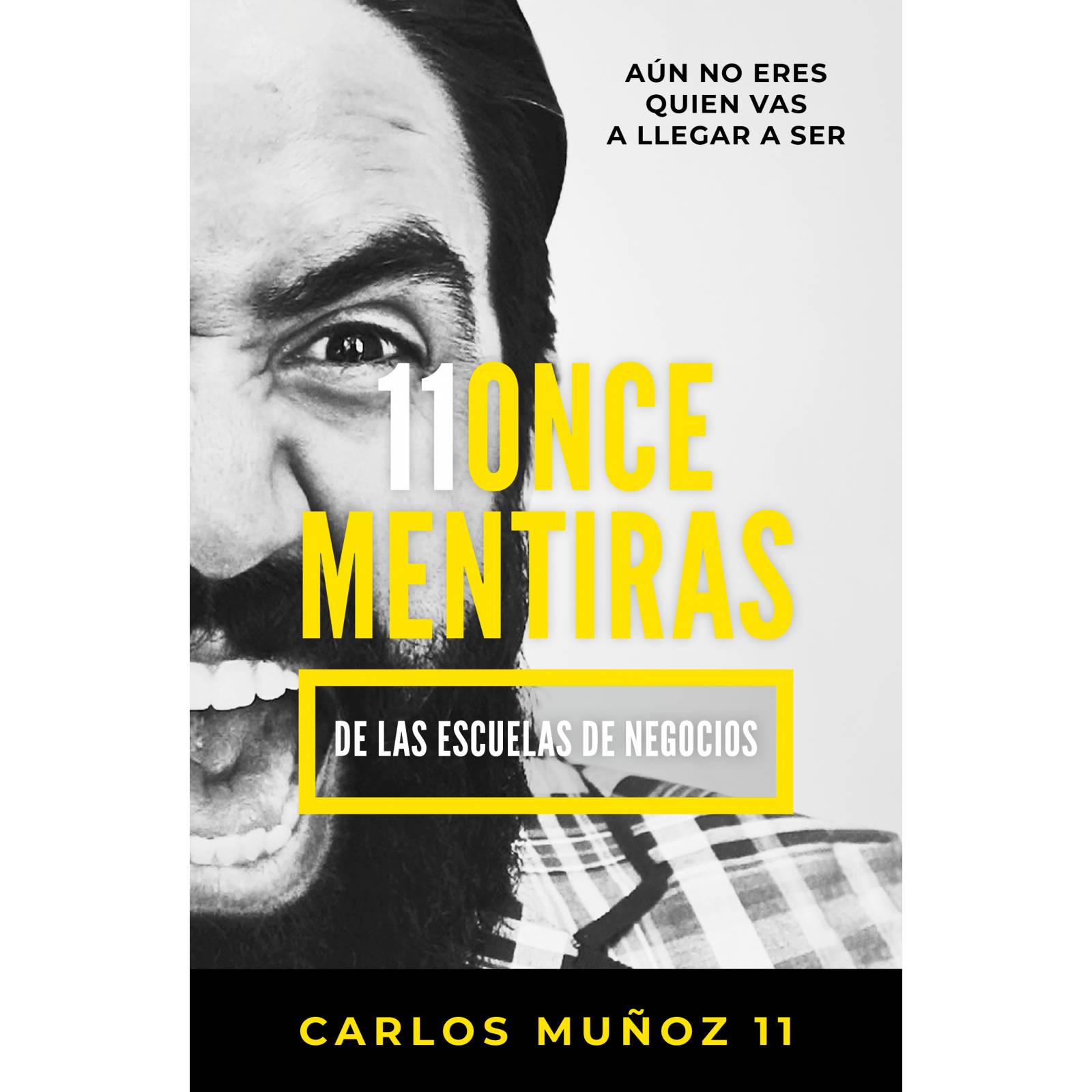 11 Mentiras de las escuelas de negociosAutorMuñoz, Carlos