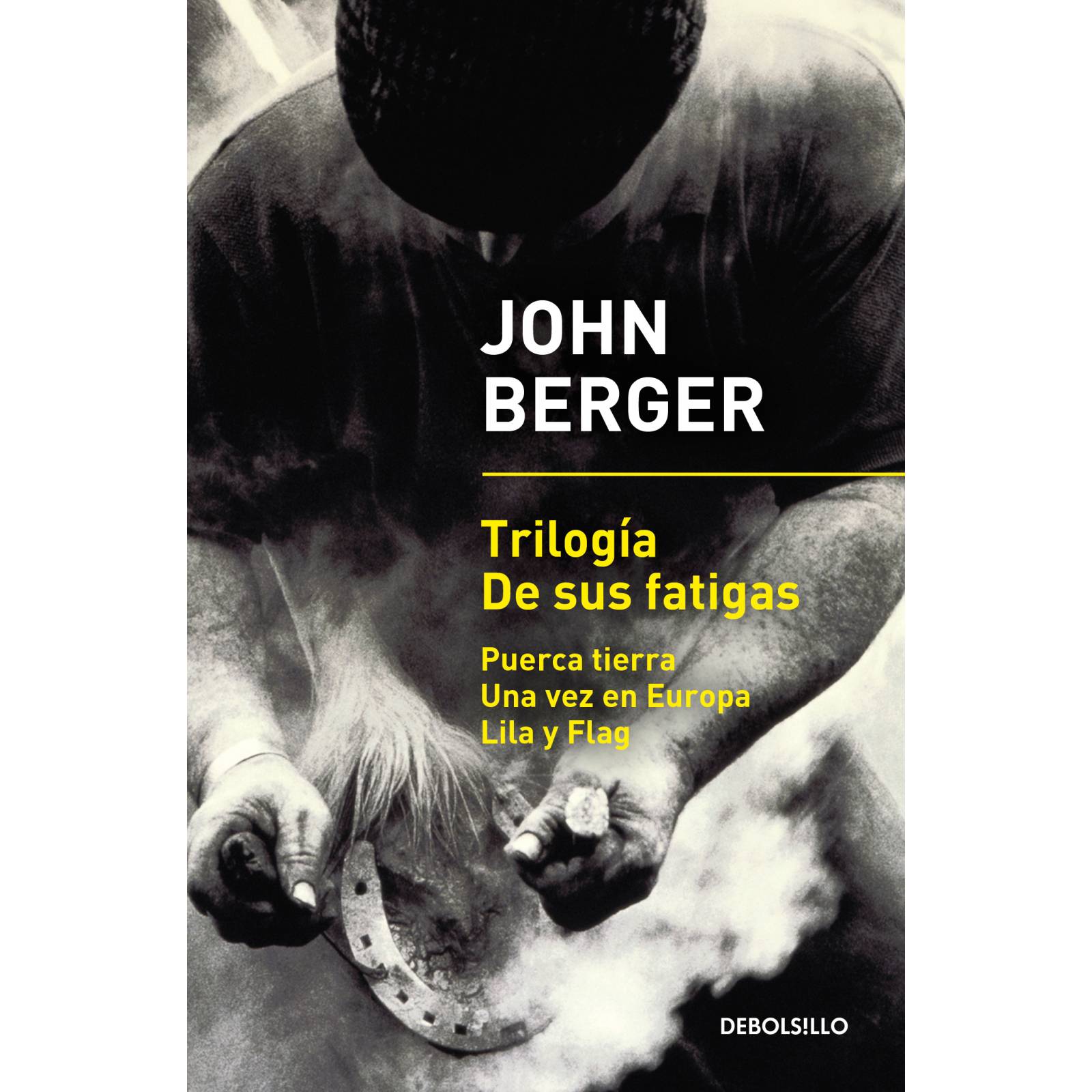 Trilogía De sus fatigas (Puerca tierra,Una vez en Europa,Lila y Flag)AutorJohn Berger