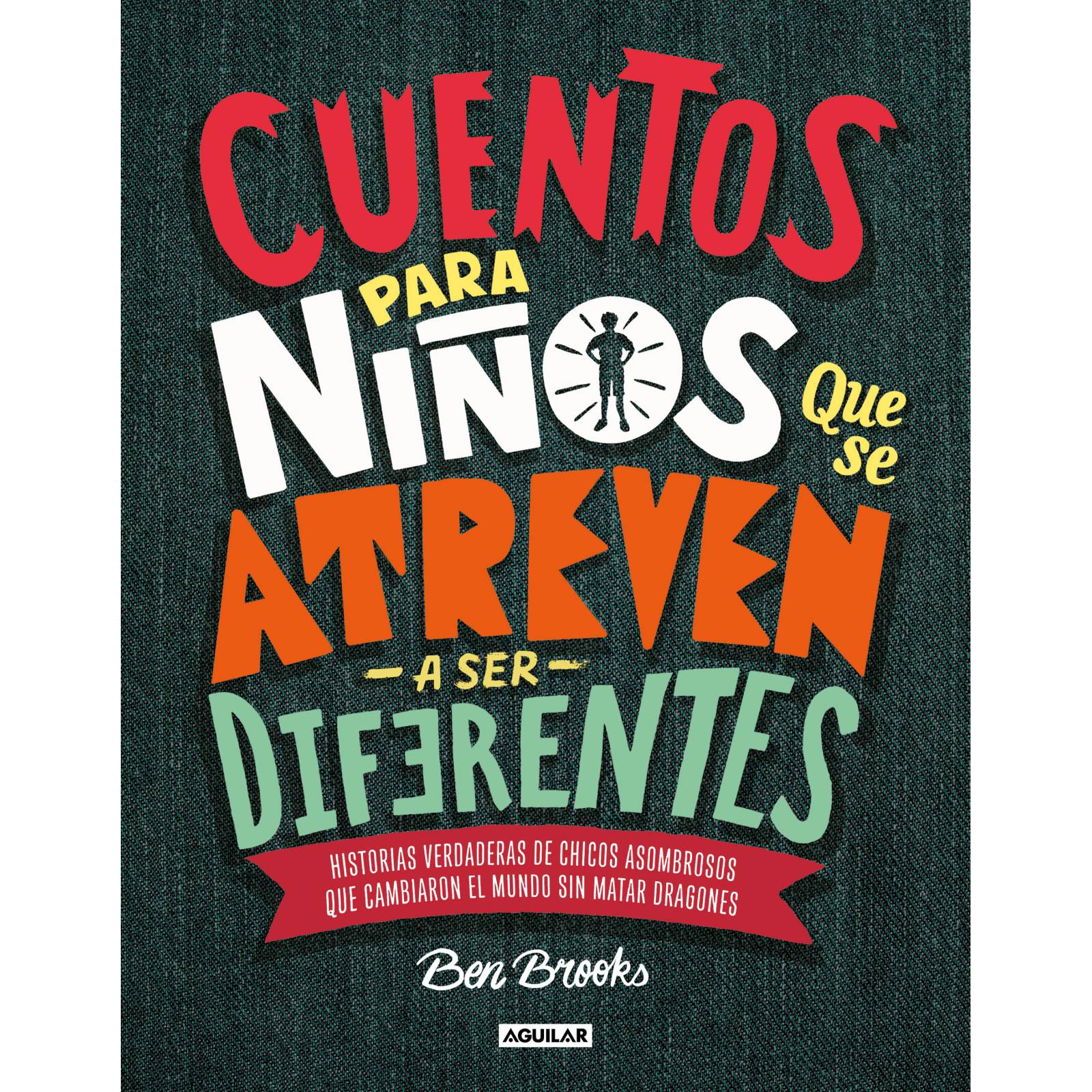 Cuentos para niños que se atreven a ser diferentesBen Brooks