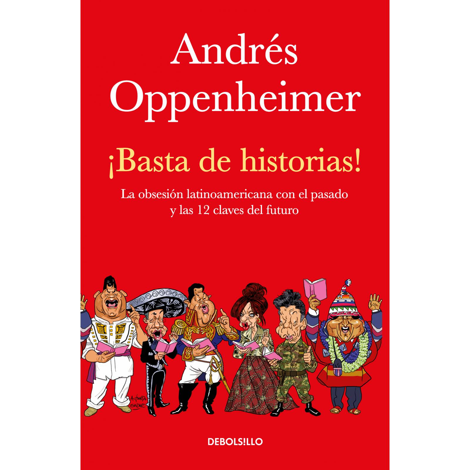 ¡Basta de historias!  Autor Oppenheimer, Andrés