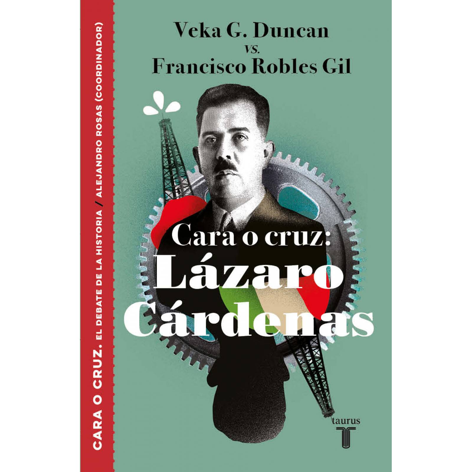Cara o cruz: Lázaro Cárdenas Autor Veka G. Duncan,Francisco Robles
