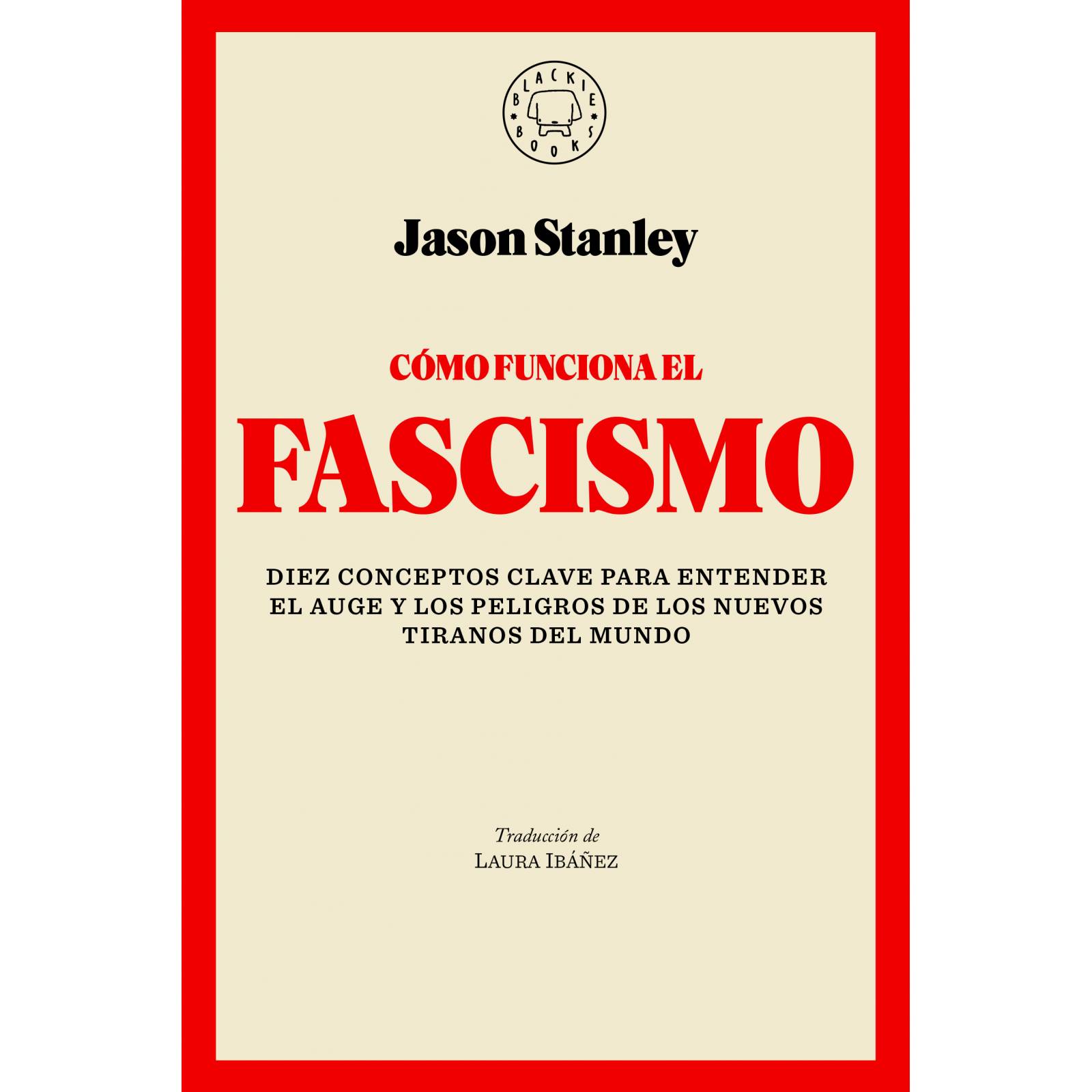 Facha. Cómo funciona el fascismo