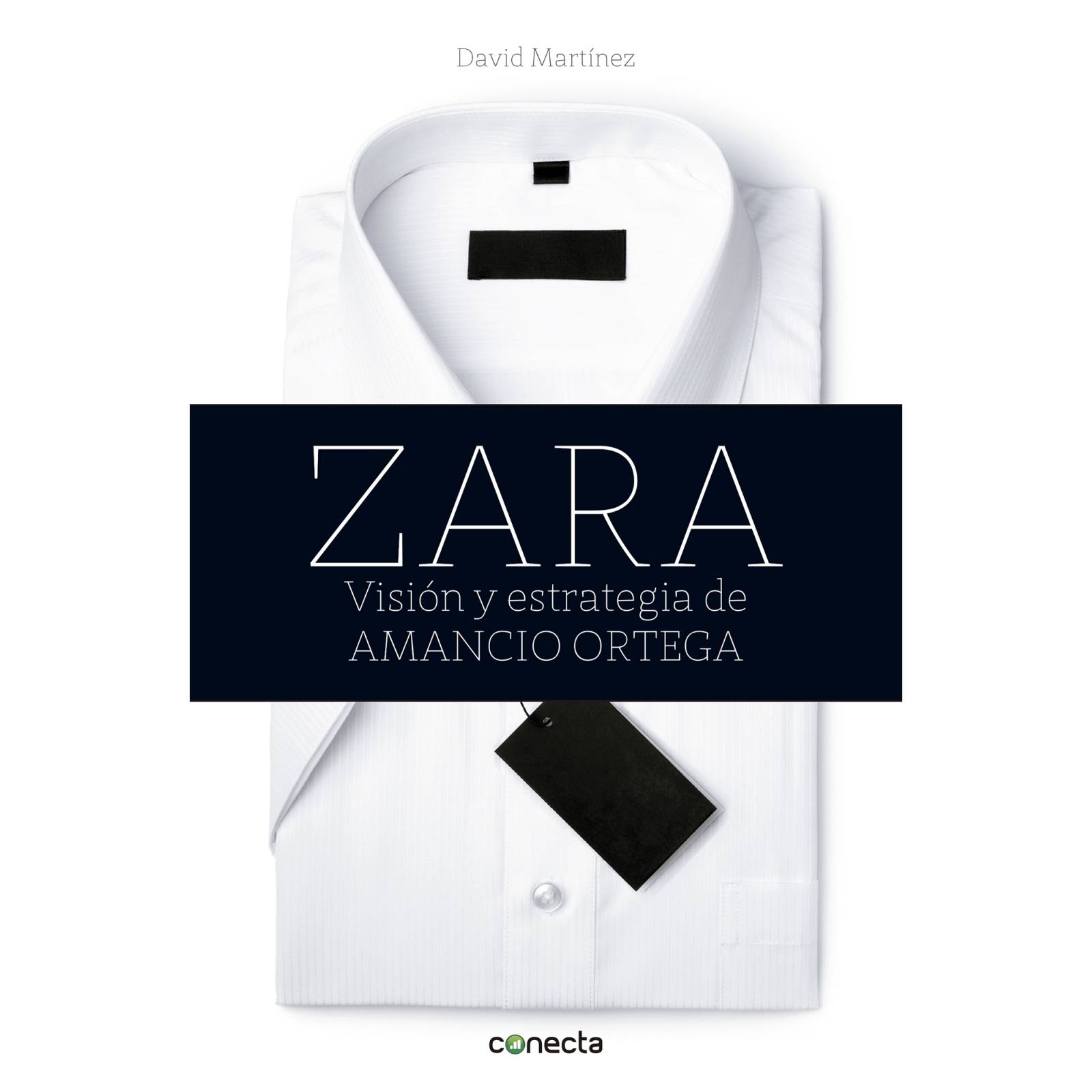 Zara (Las claves del mayor milagro empresarial de las últimas década)