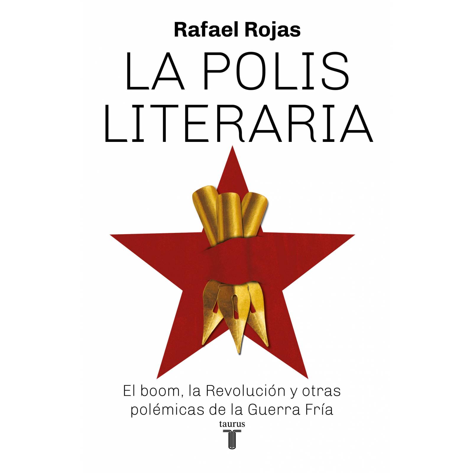La polis literariaAutorRafael Rojas