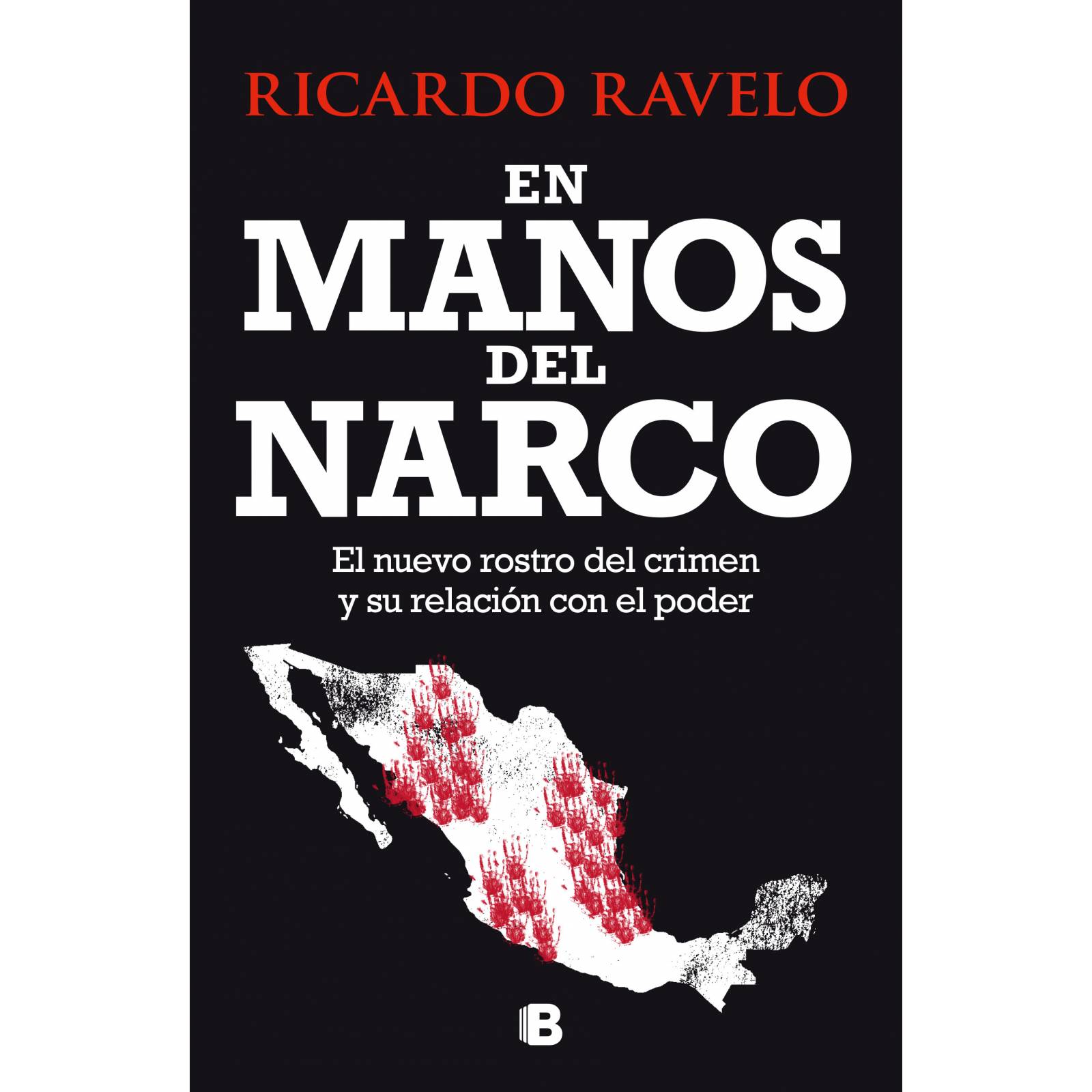 En manos del narco Autor Ricardo Ravelo