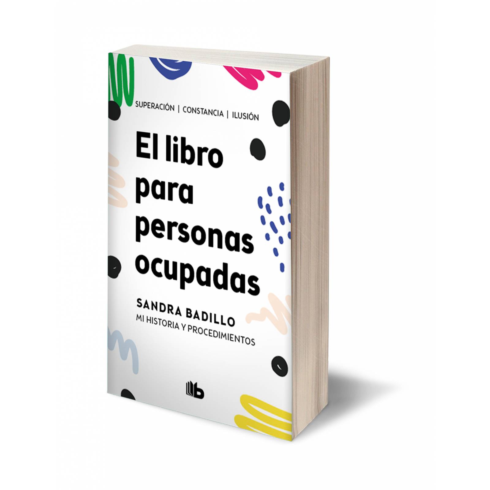 El libro para personas ocupadas Editorial Debolsillo Autor Sandra Badillo