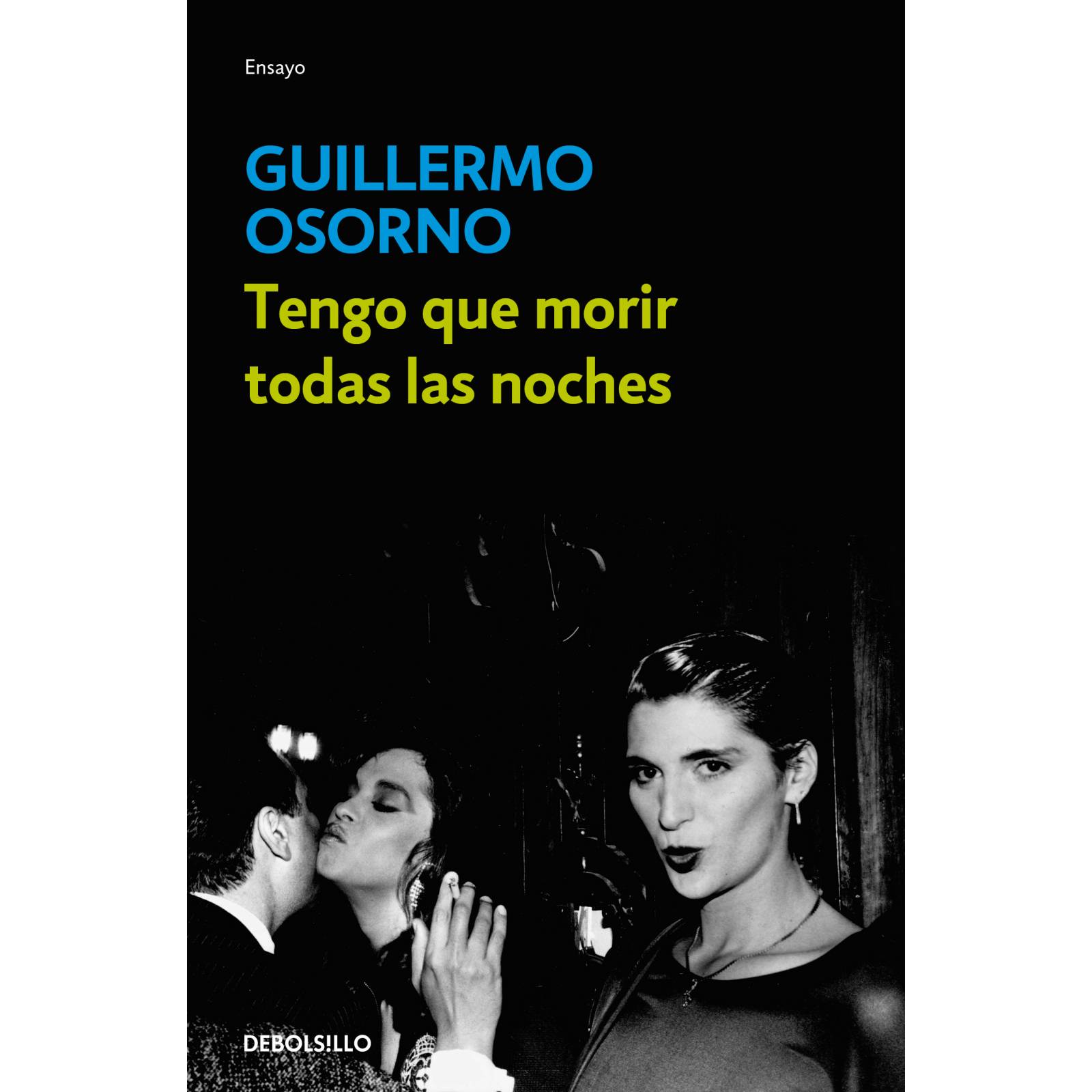 Tengo que morir todas las noches  Autor Guillermo Osorno