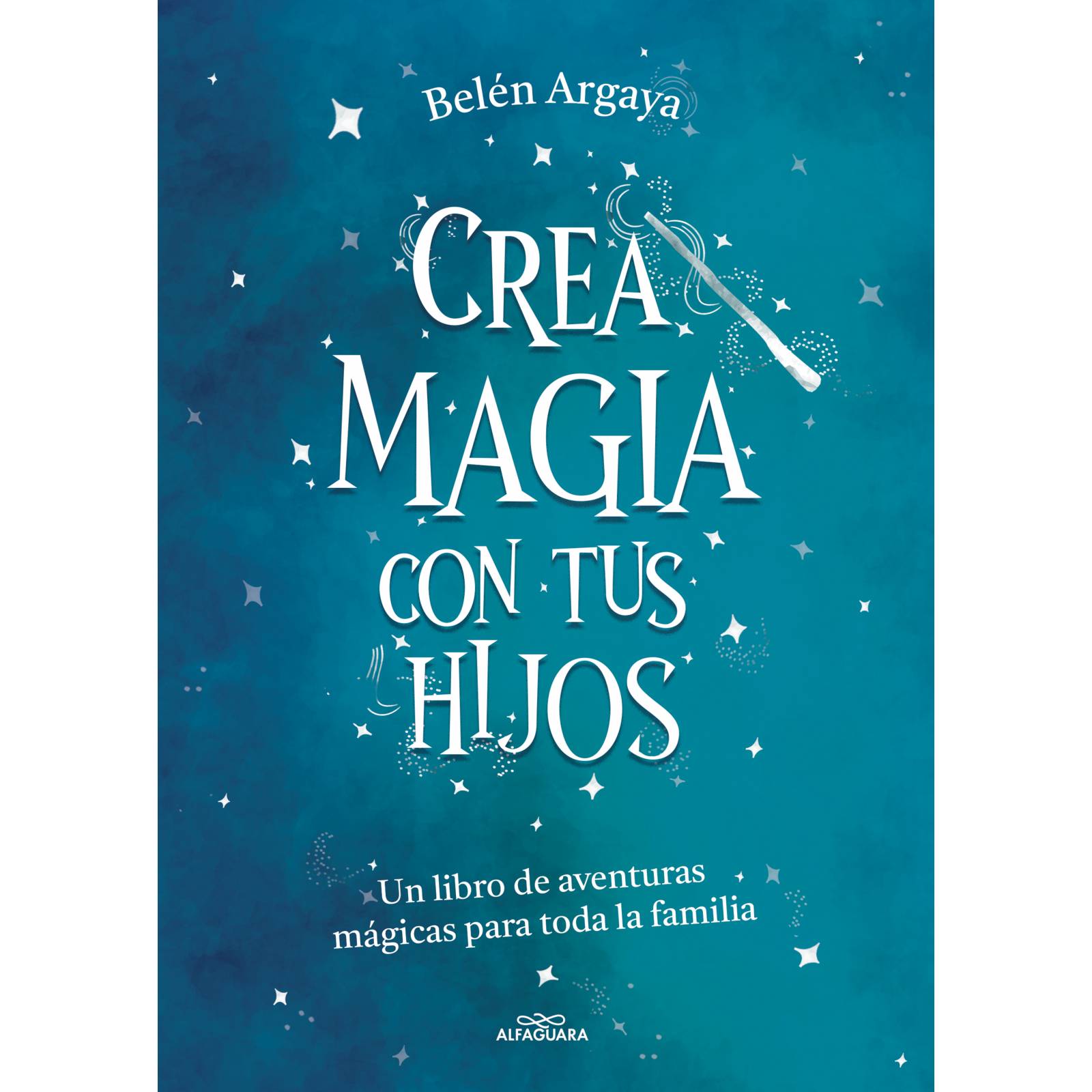 Crea magia con tus hijosAutorBelén Argaya