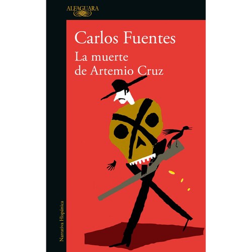 La muerte de Artemio Cru Autor Carlos Fuentes