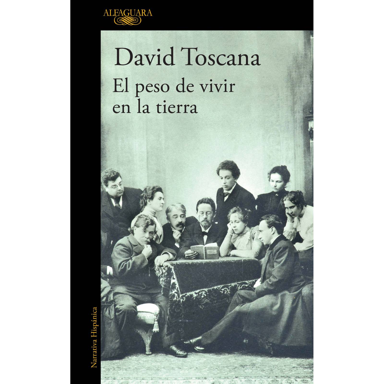El peso de vivir en la Tierra Autor David Toscana