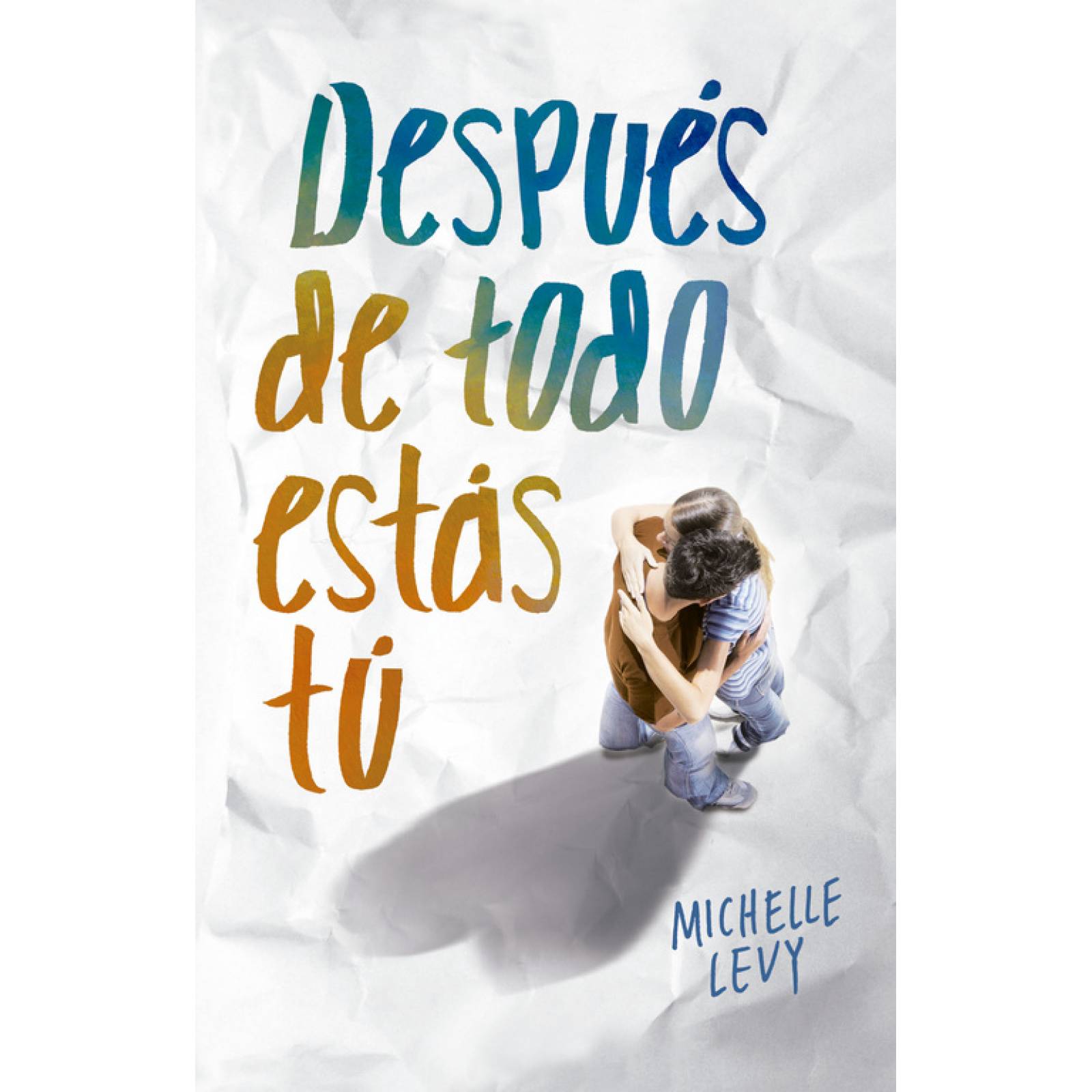 Después de todo estás tú Autor Michelle Levy