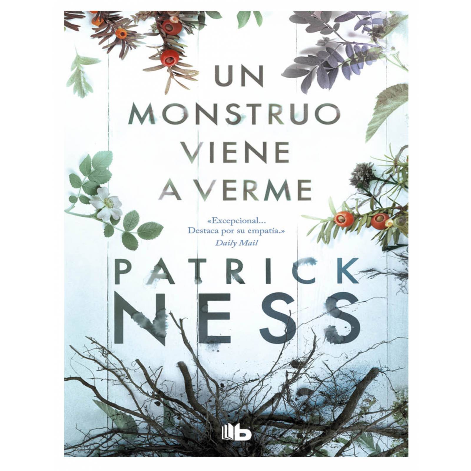 Un monstruo viene a verme Editorial B de Bolsillo Autor Patrick Ness