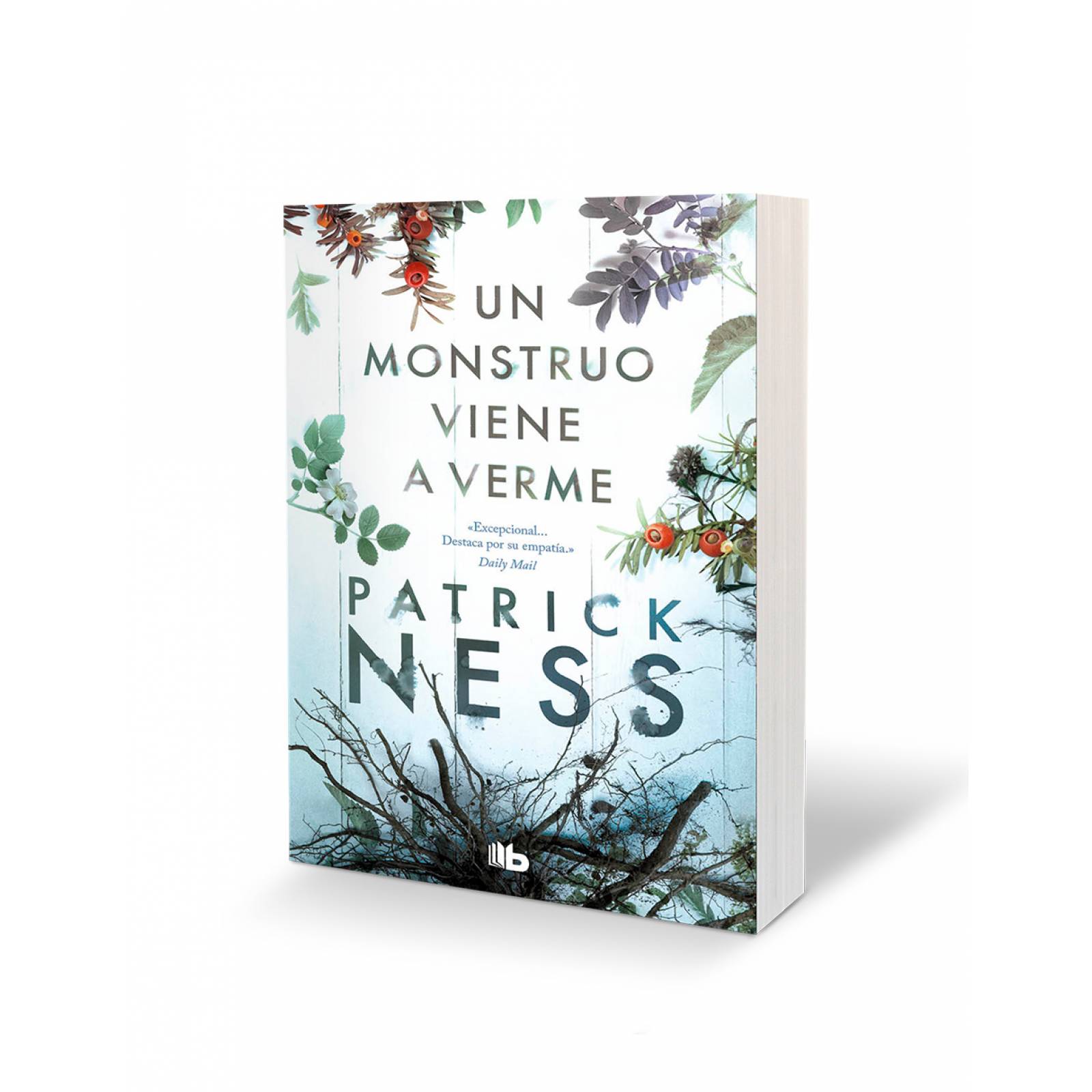 Un monstruo viene a verme Editorial B de Bolsillo Autor Patrick Ness