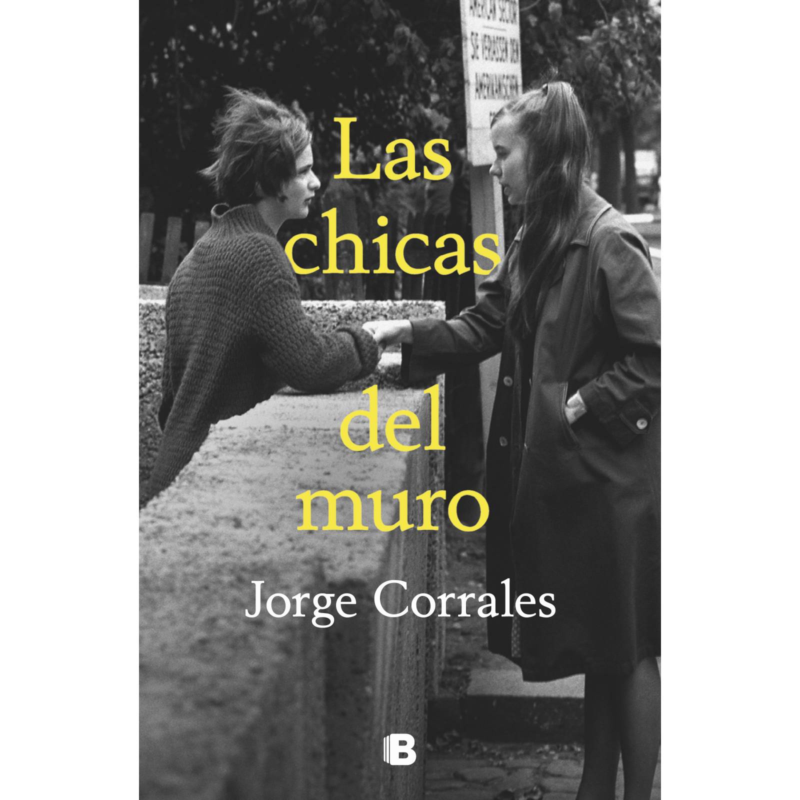 Las chicas del muro Autor Jorge Corrales