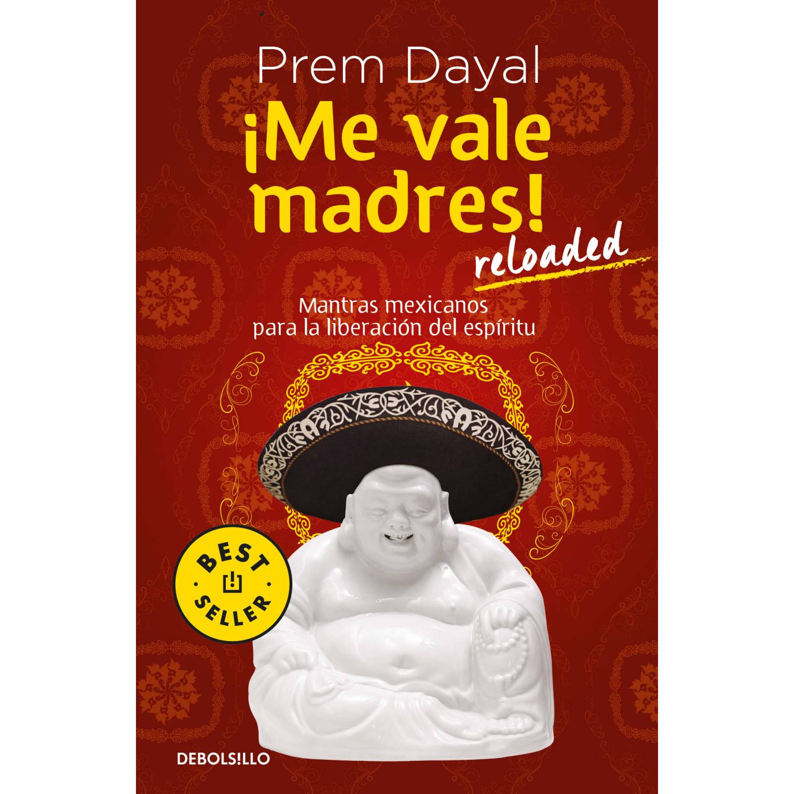 ¡Me vale madres! Reloaded Autor Dayal, Prem