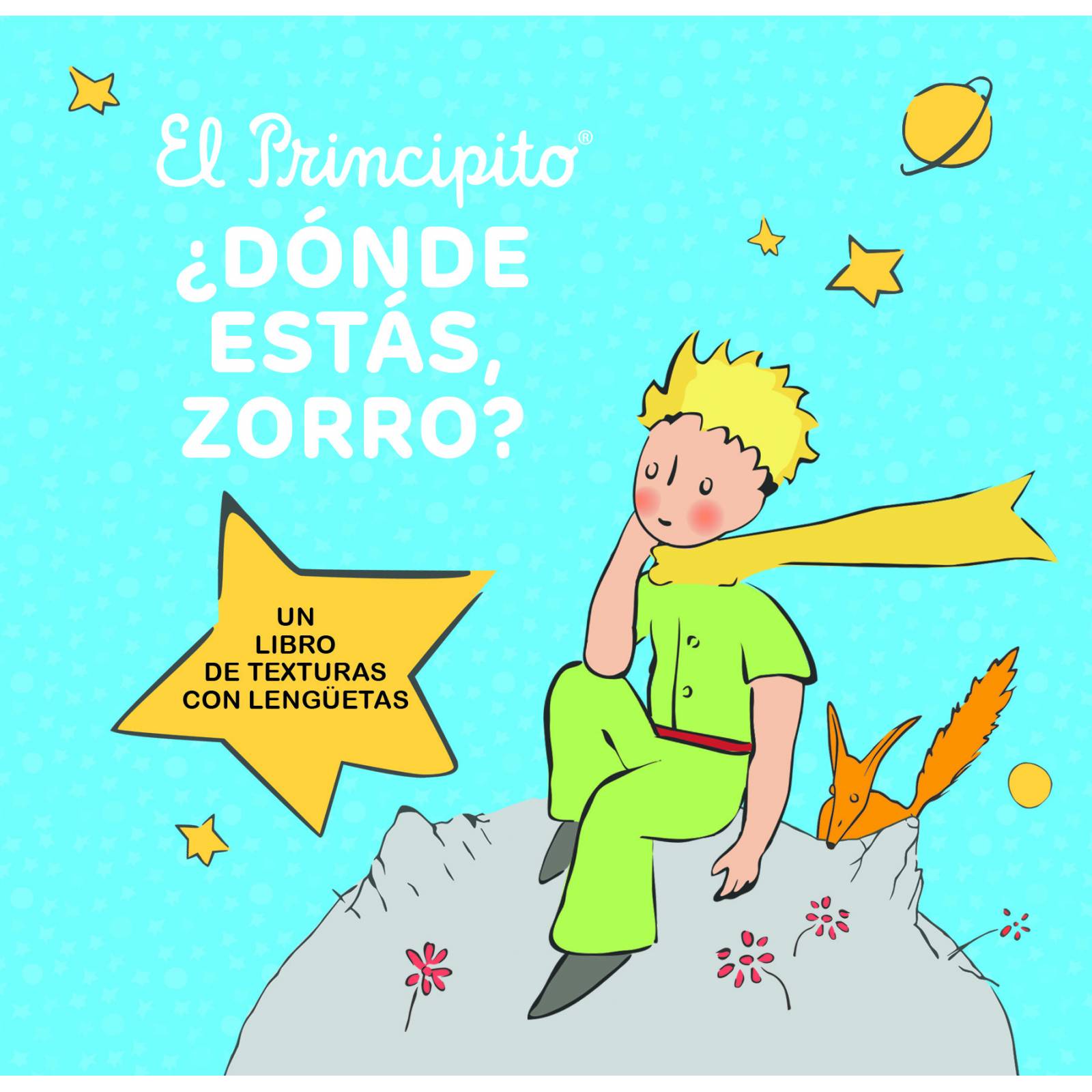 El principito. ¿Dónde estás Zorro? Autor  Antoine de Saint-Exupéry