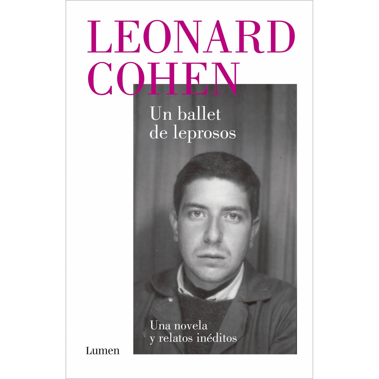 Un ballet de leprosos Autor Leonard Cohen, Miguel Temprano García