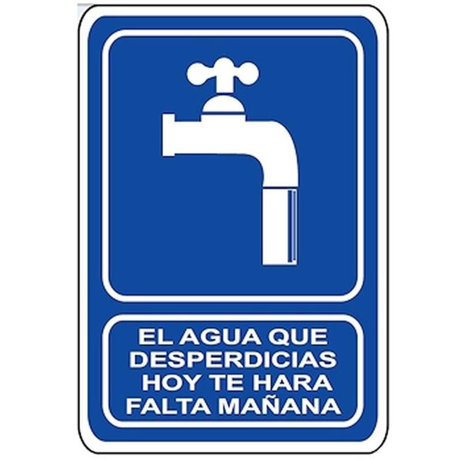 Letreros de Señalización Preventiva MXSIS-023 30x40 cm Informativos El Agua que Desperdicies Hoy te Hará Falta Mañana Normal Señalamientos Informativos