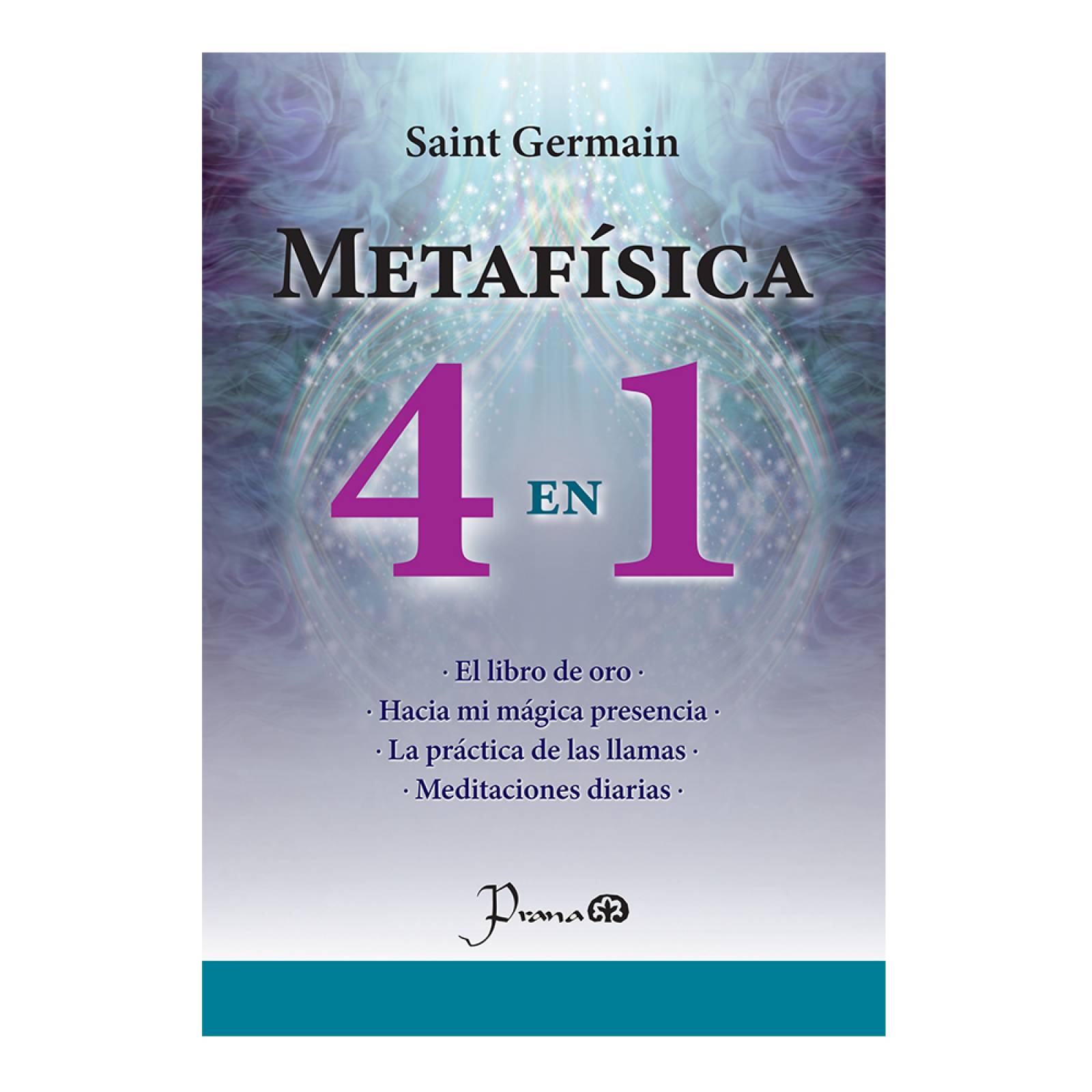 Libro: Metafísica 4 en 1 de SG Autor: Saint Germain Editorial: Prana