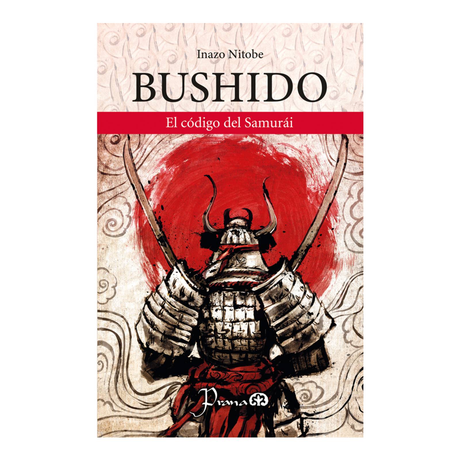 Libro: Bushido Autor: Inazo Nitobe Editorial: Prana