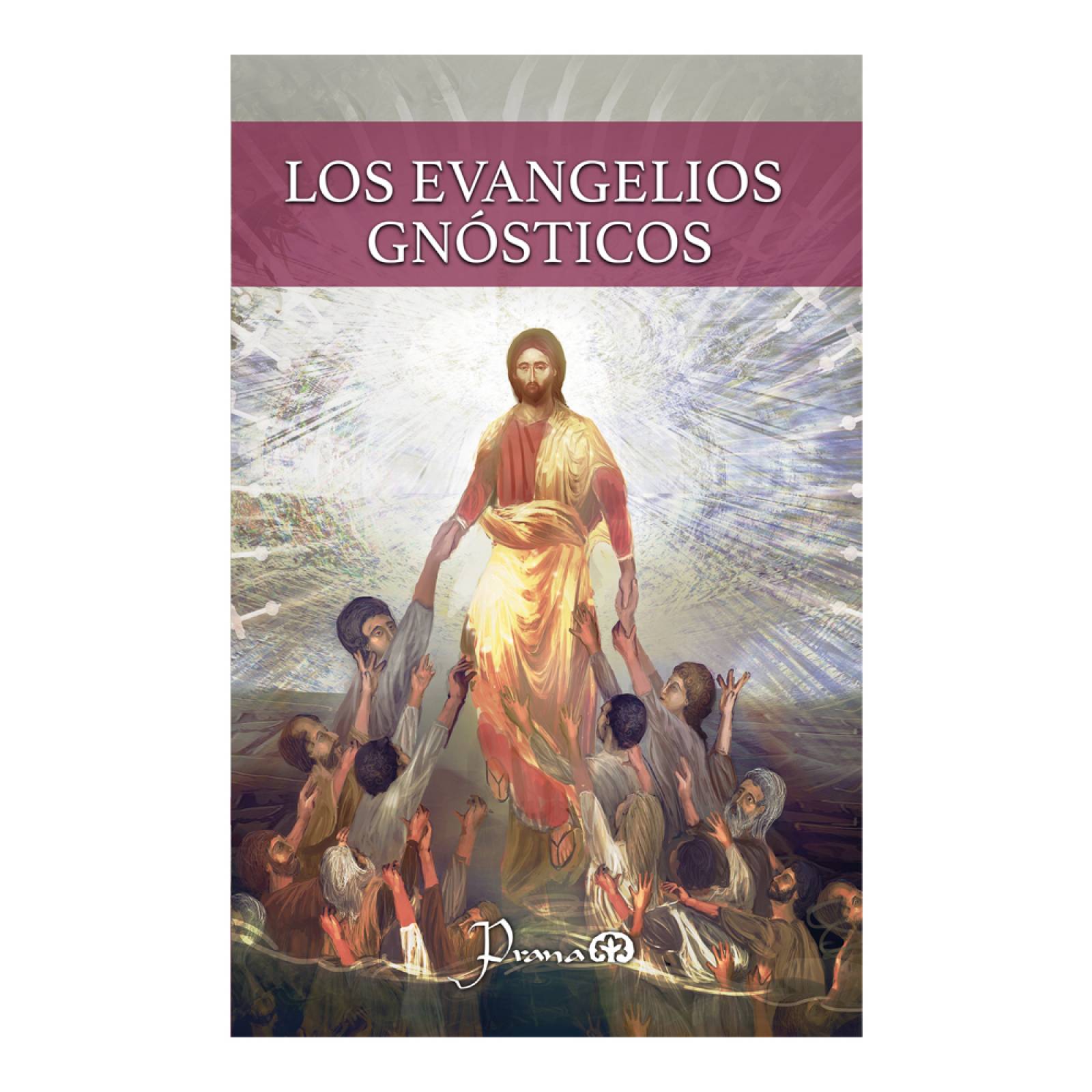 Libro: Los Evangelios Gnosticos Autor: Anónimo Editorial: Prana