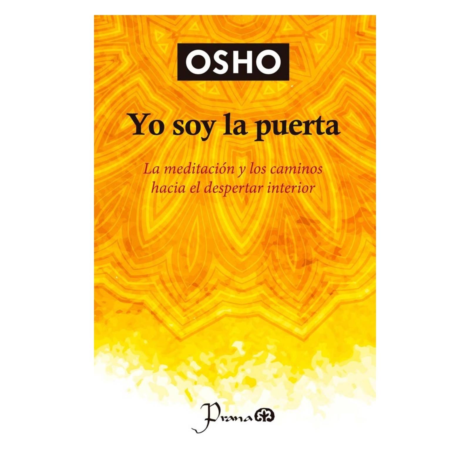 Libro: Yo soy la puerta Autor: Osho Editorial: Prana
