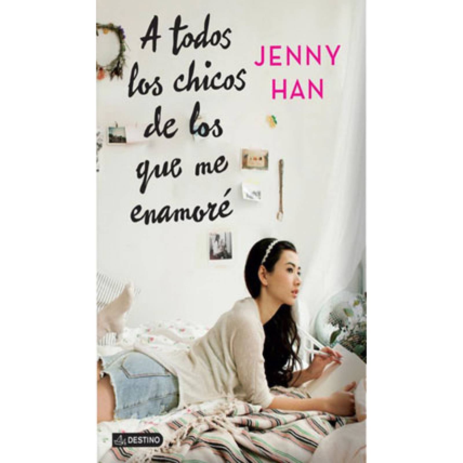 Libro: A Todos Los Chicos De Los Que Me Enamore - Jenny Han