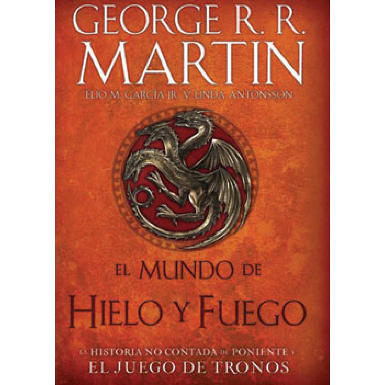 Libro: El Mundo De Hielo Y Fuego - George R.R. Martin