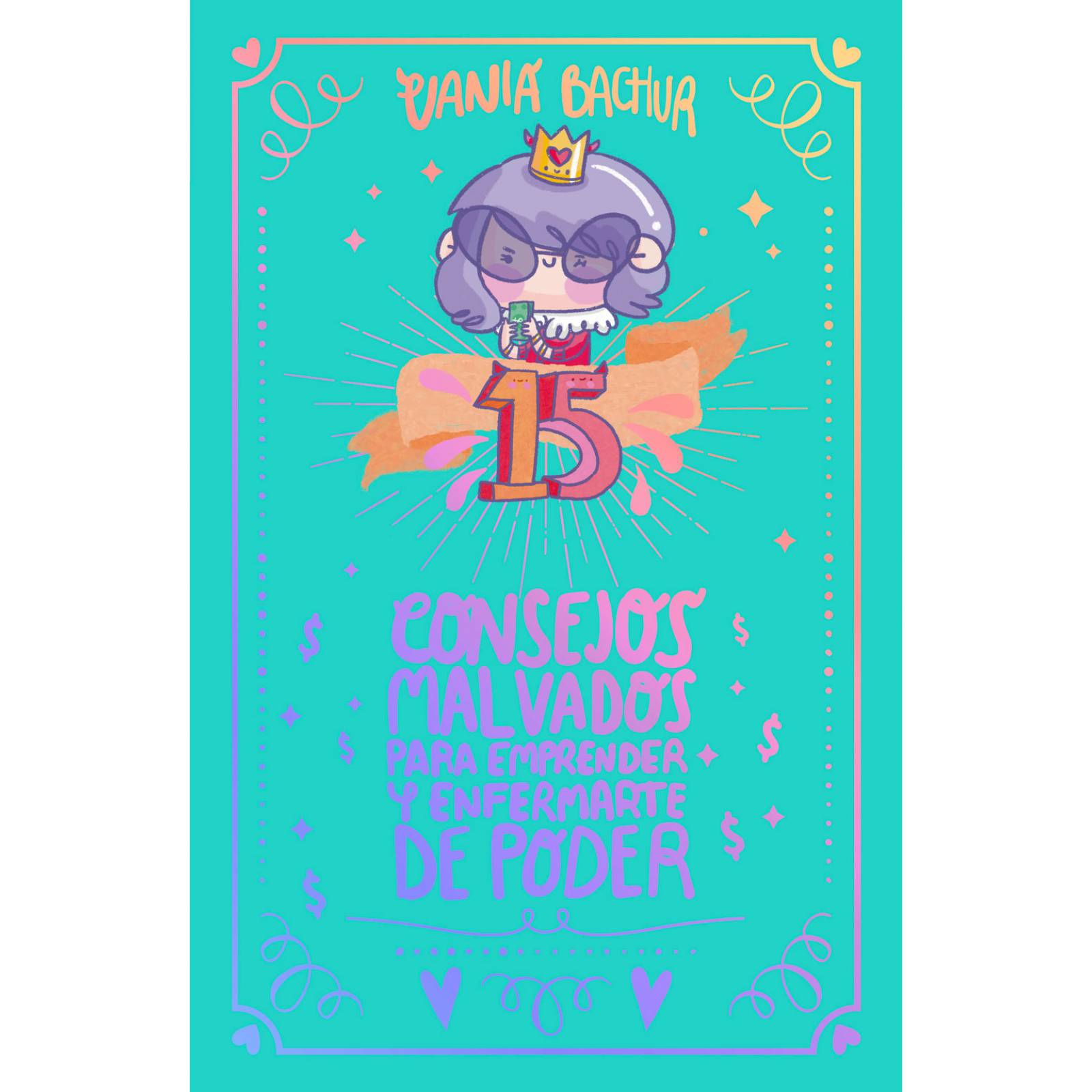 Libro 15 Consejos Malvados Para Emprender Y Enfermarte De Po