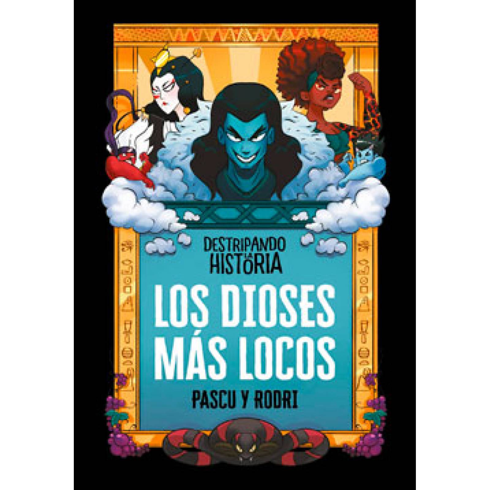 Libro Destripando La Historia. Los Dioses Mas Locos