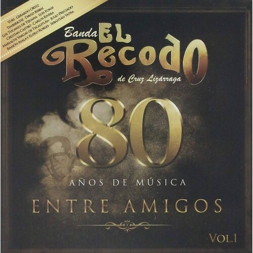 80 Años De Musica Entre Amigos Volumen 1 - El Recodo - Cd