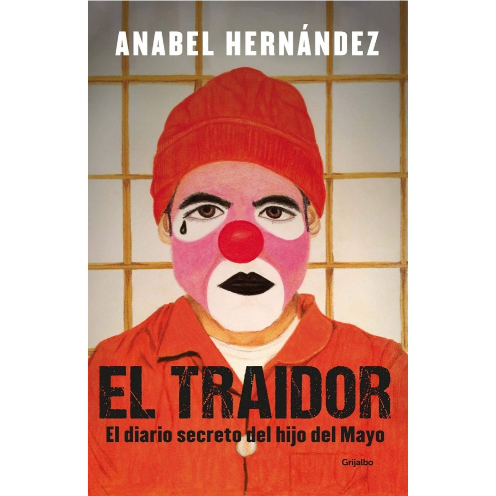 El Traidor Hijo Del Mayo - Anabel Hernandez - Libro Original